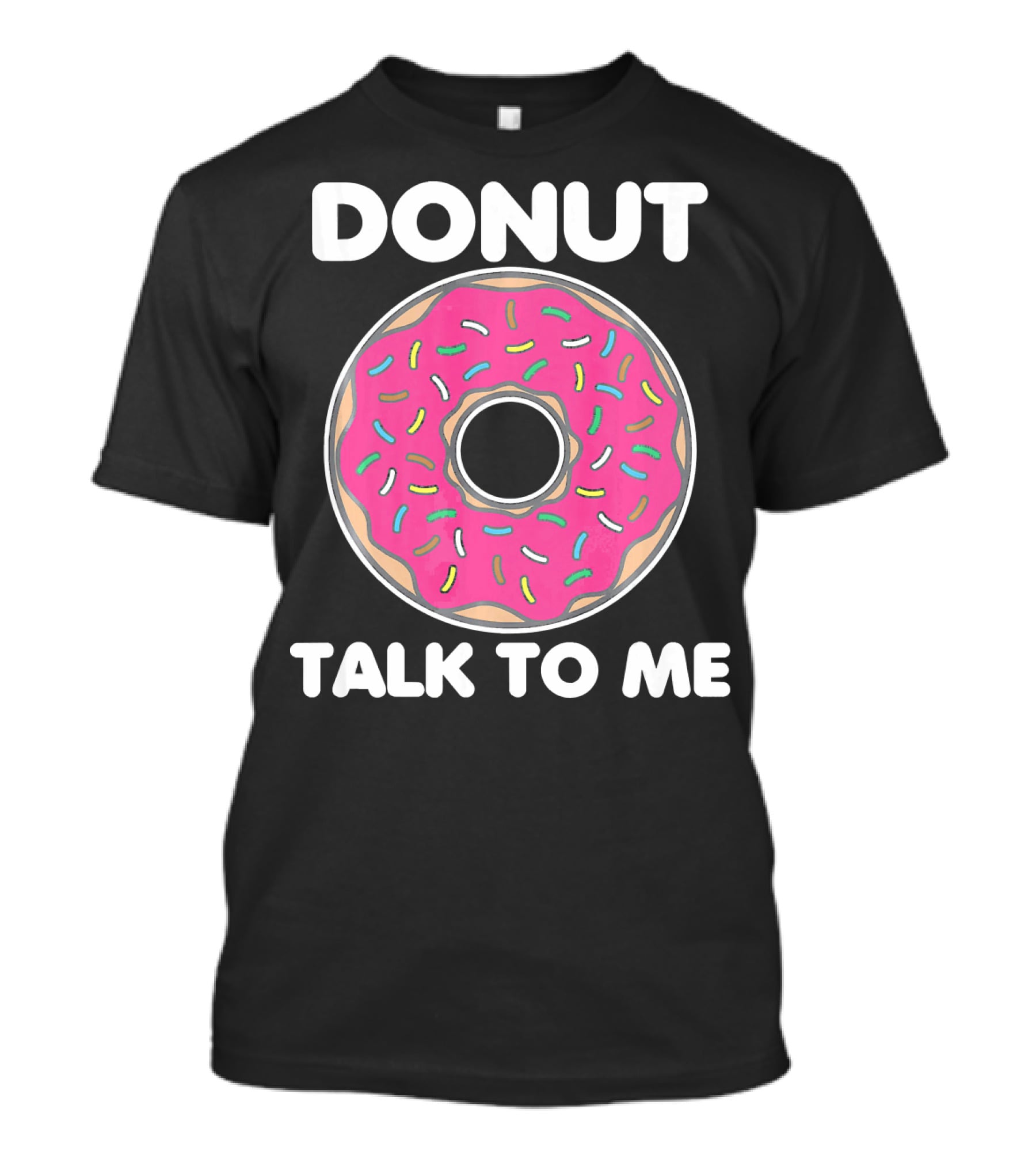 Donut Talk To Me Pink Frosted Sprinkles T-Shirt
