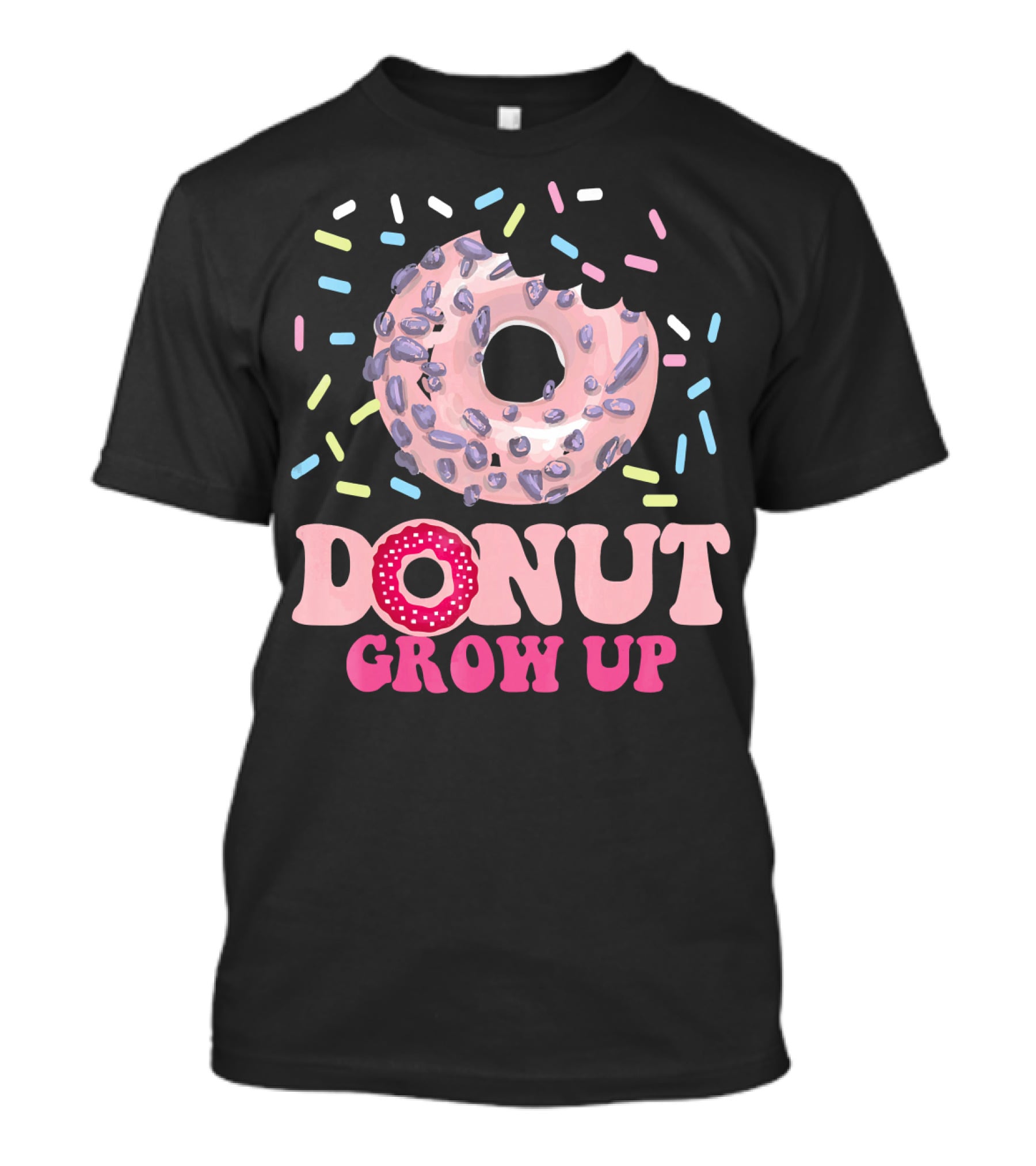 Funny Donut Lover Donut Grow Up T-Shirt