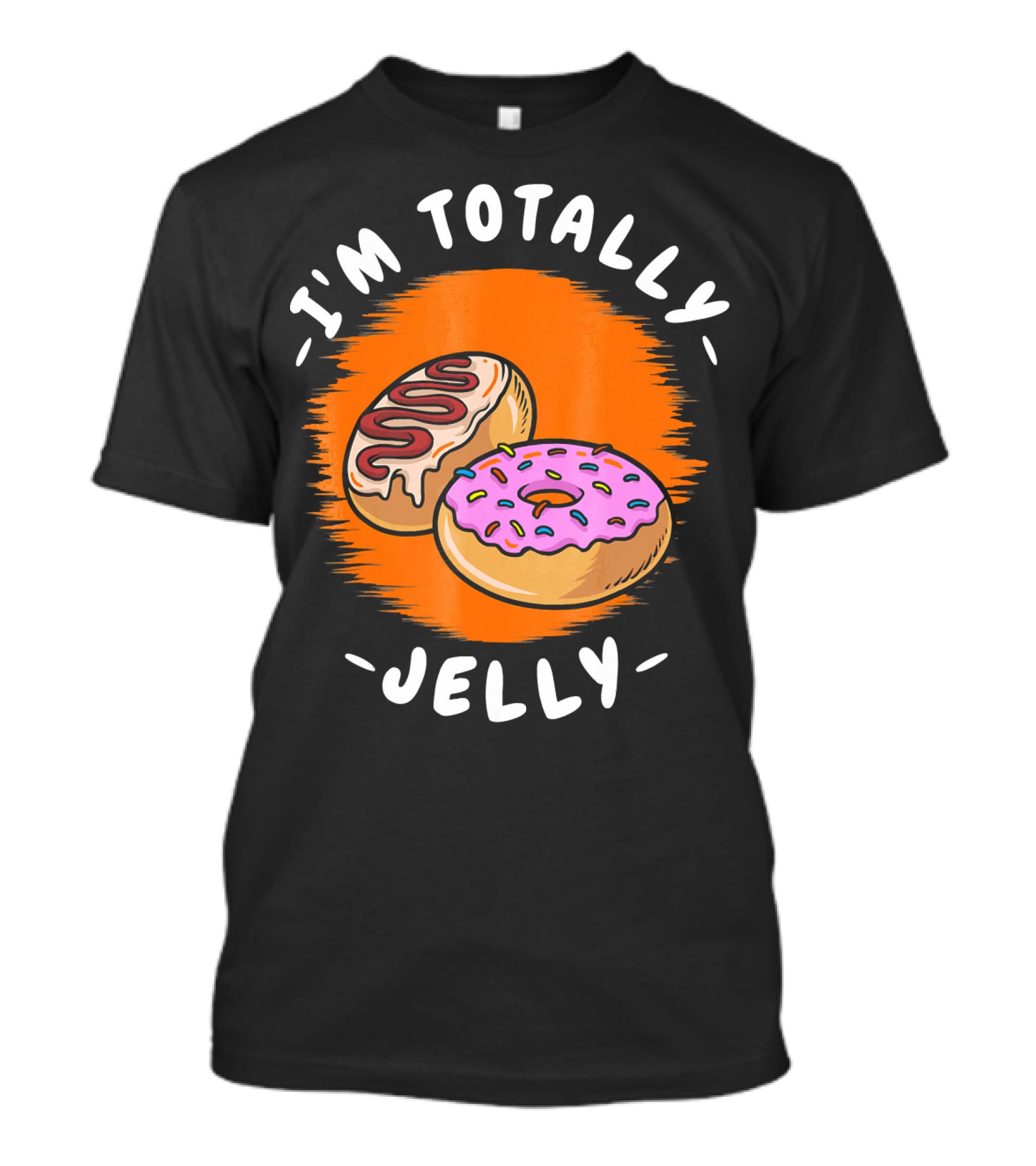 I'm Totally Jelly Fun Donut Delight T-Shirt