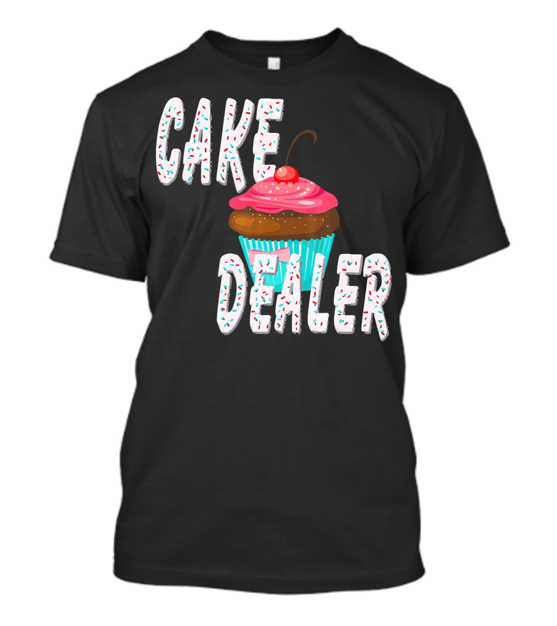 Cake Dealer Cupcake Sprinkles Baking Treats T-Shirt