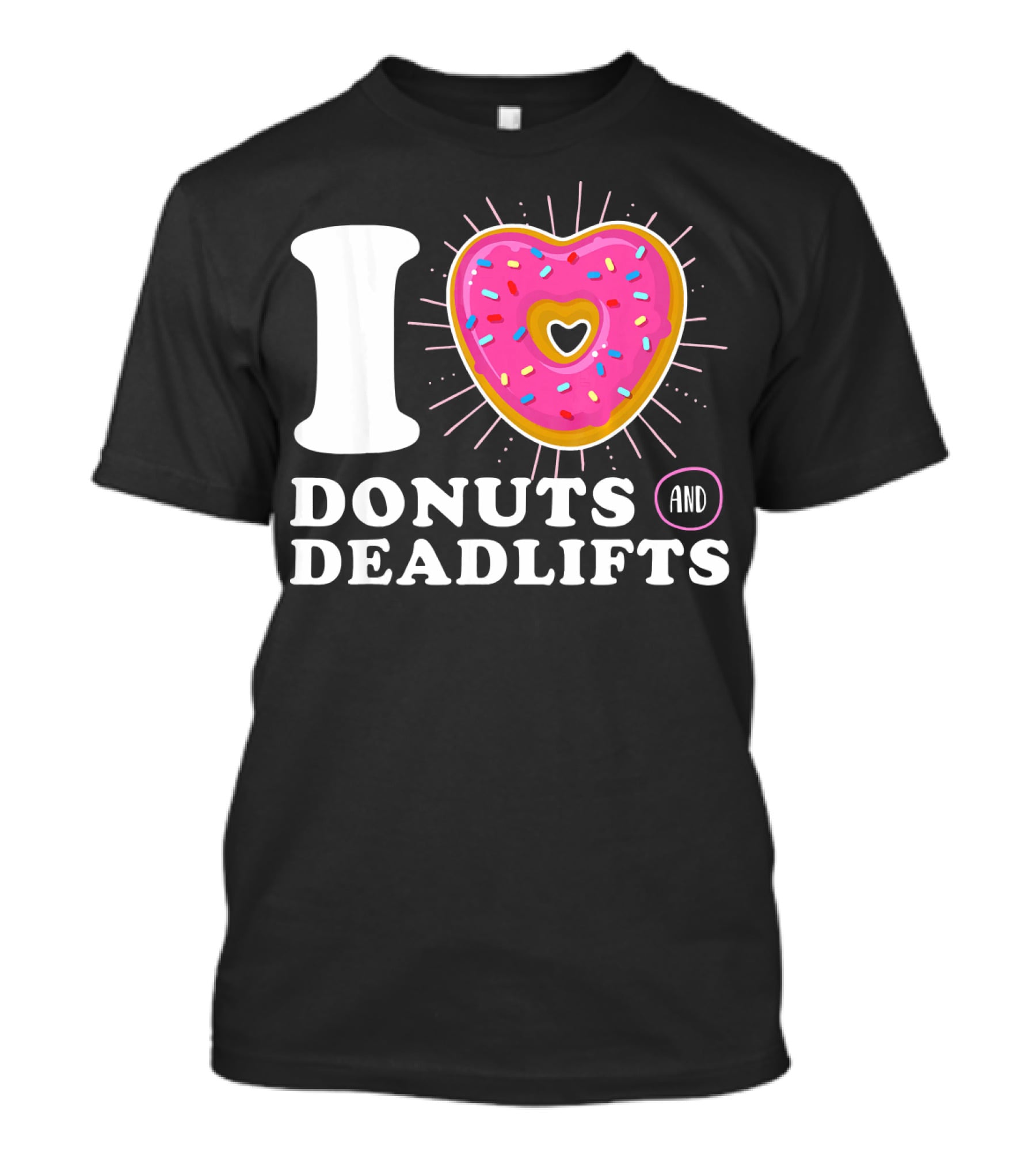 I Love Donuts And Deadlifts T-Shirt