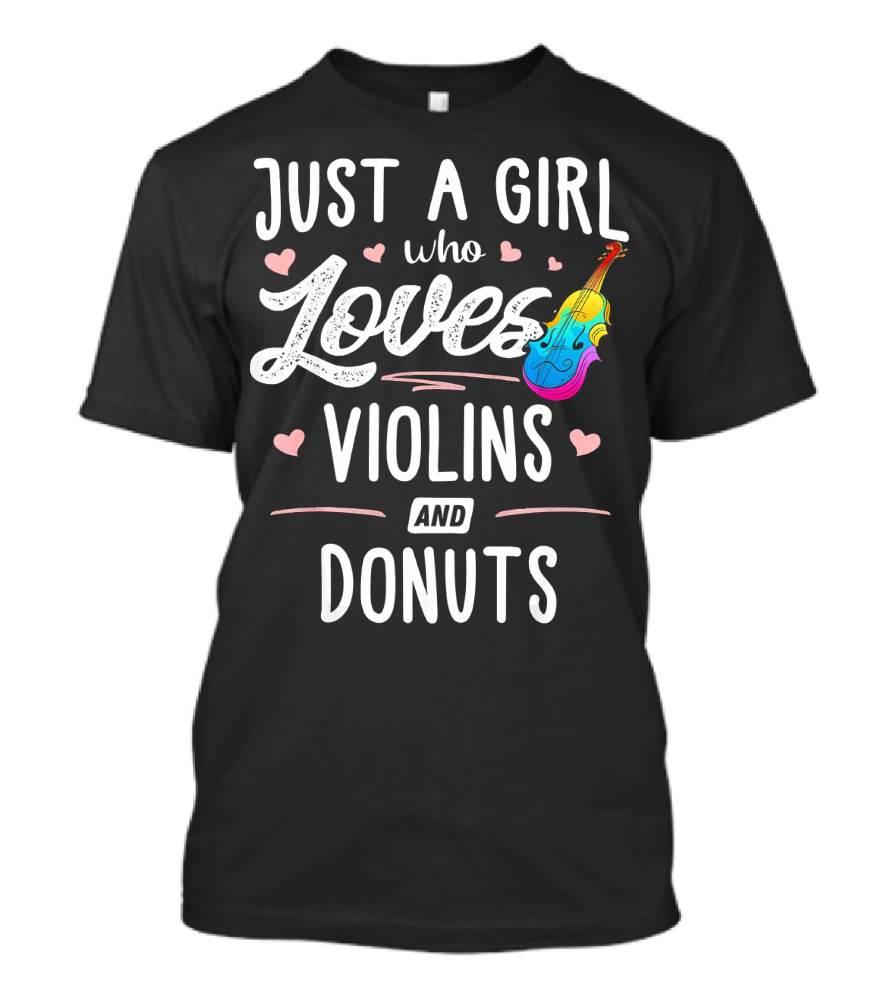 Just A Girl Who Loves Violins And Donuts Colorful Hearts T-Shirt