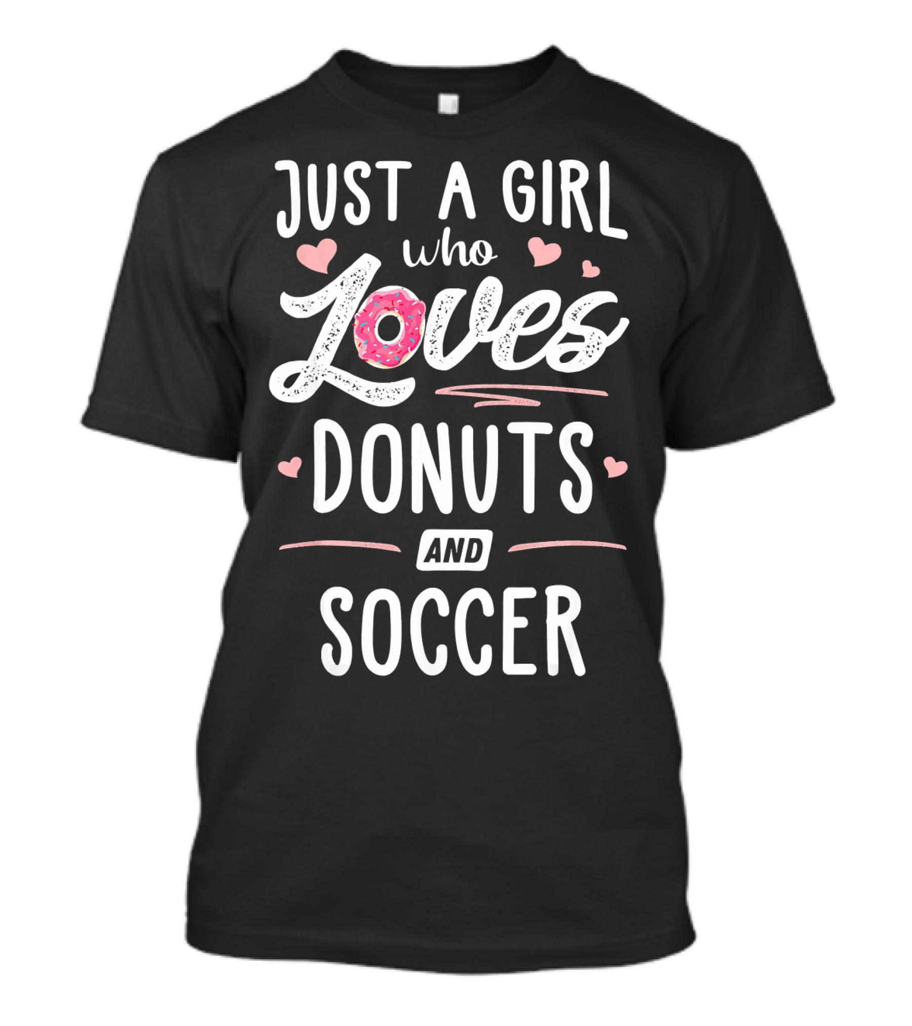 Just A Girl Who Loves Donuts And Soccer Hearts Pink Sprinkles T-Shirt