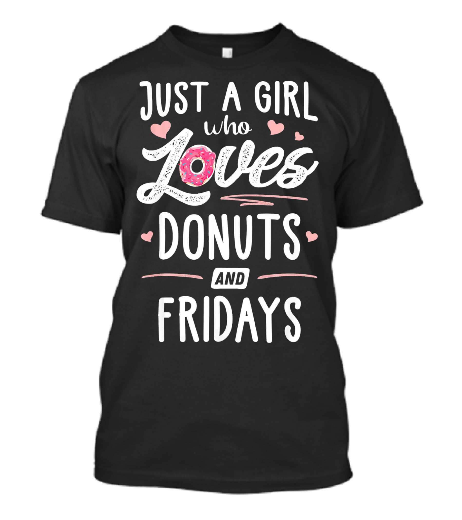 Just A Girl Who Loves Donuts And Fridays Hearts T-Shirt