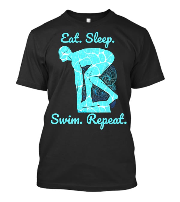 Eat Sleep Swim Repeat Swimmer In Diving Stance T-Shirt