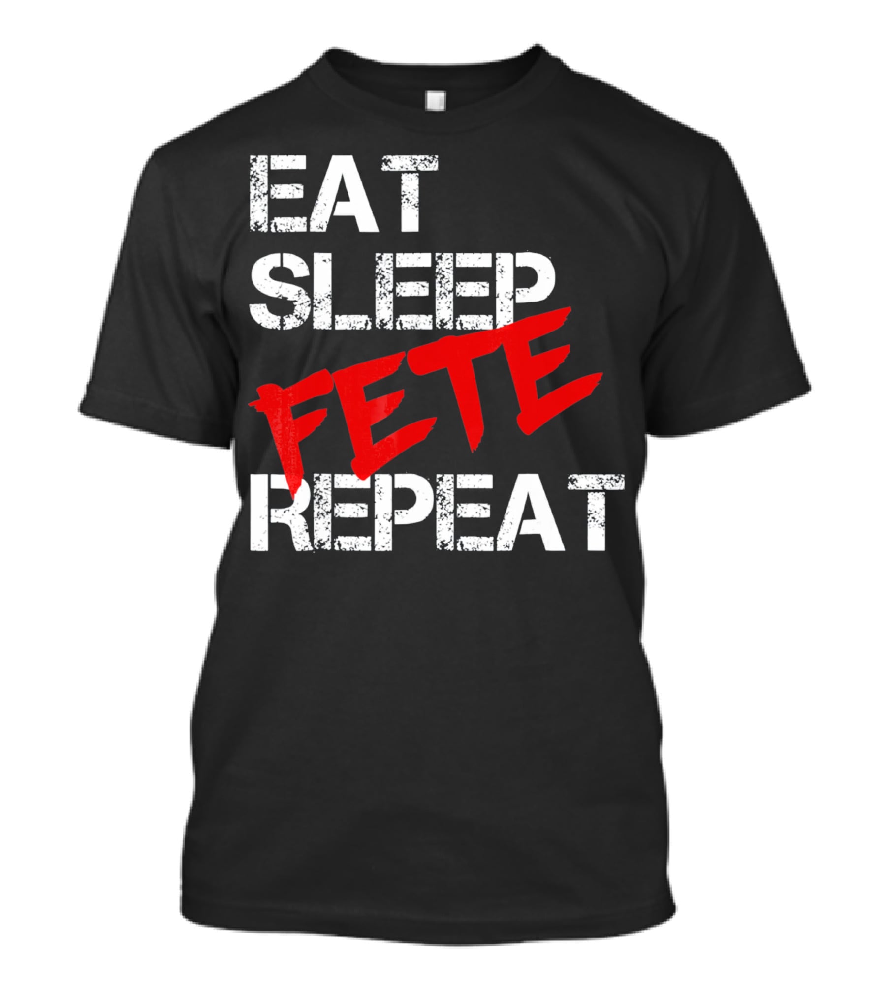 Eat Sleep Fete Repeat Bold Red T-Shirt
