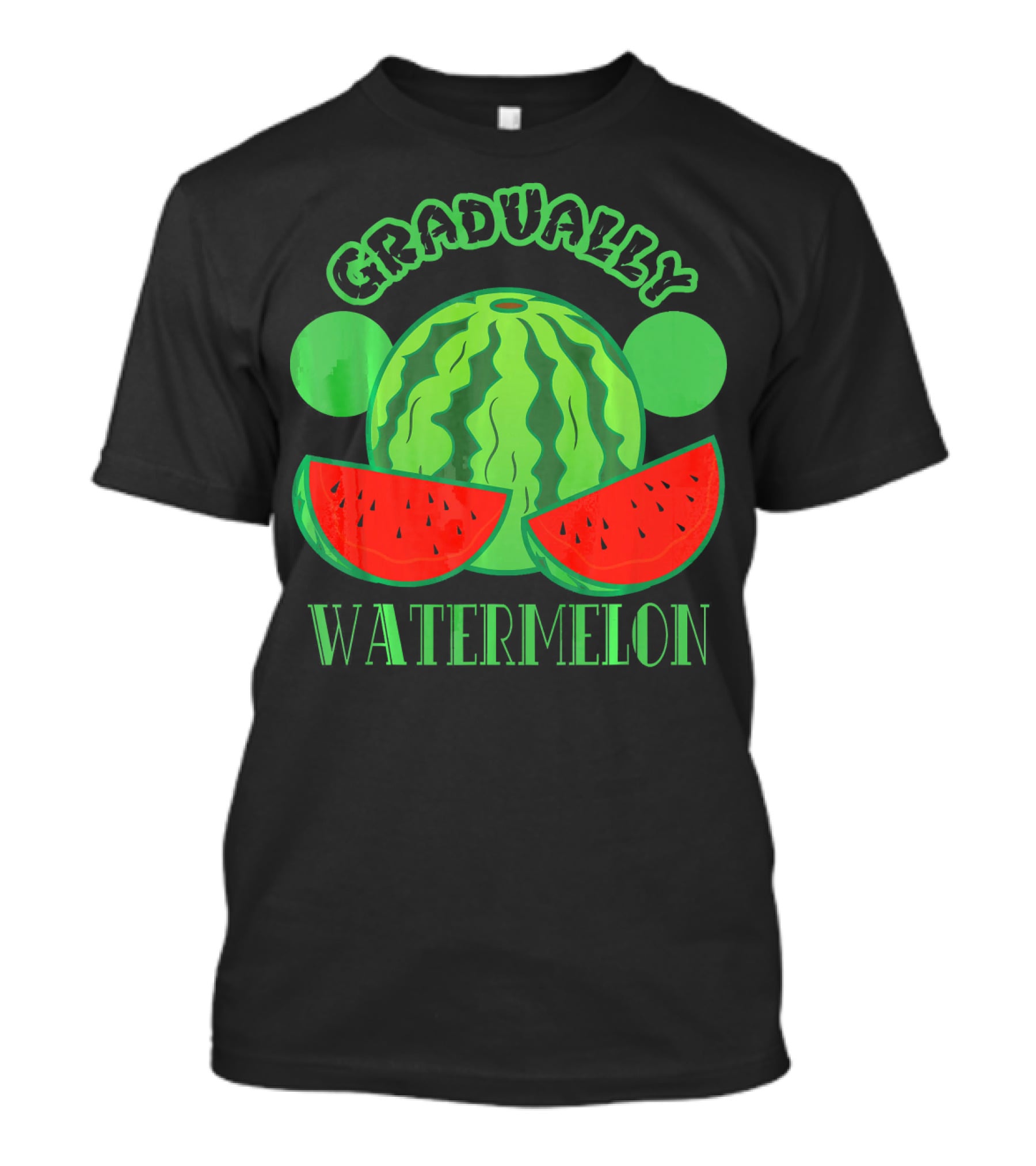 Gradually Watermelon Fruit Funny T-Shirt