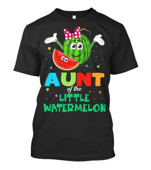 Aunt Of The Little Watermelon Funny Birthday T-Shirt
