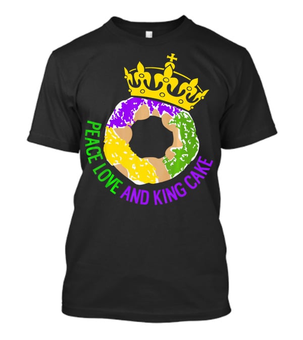 Peace Love And King Cake Mardi Gras New Orleans T-Shirt