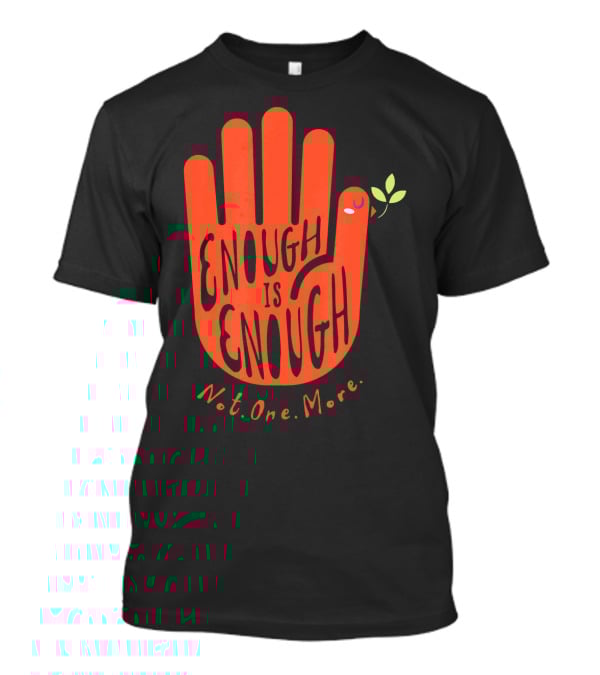 Enough Is Enough Not One More Wear Orange End Gun Violence Dove T-Shirt