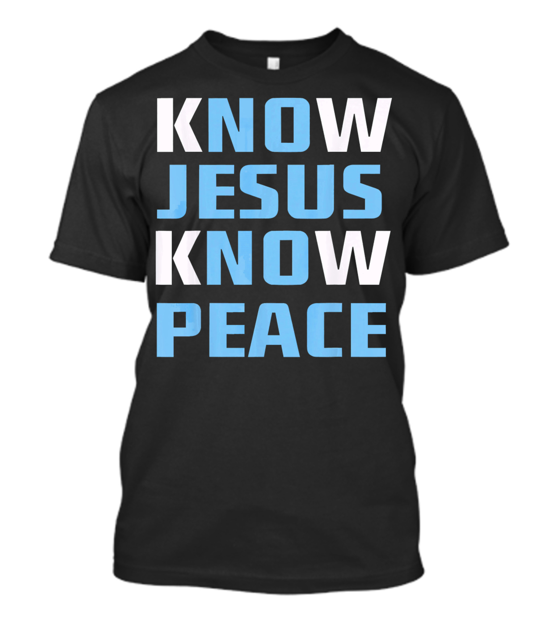 KNOW JESUS KNOW PEACE T-Shirt