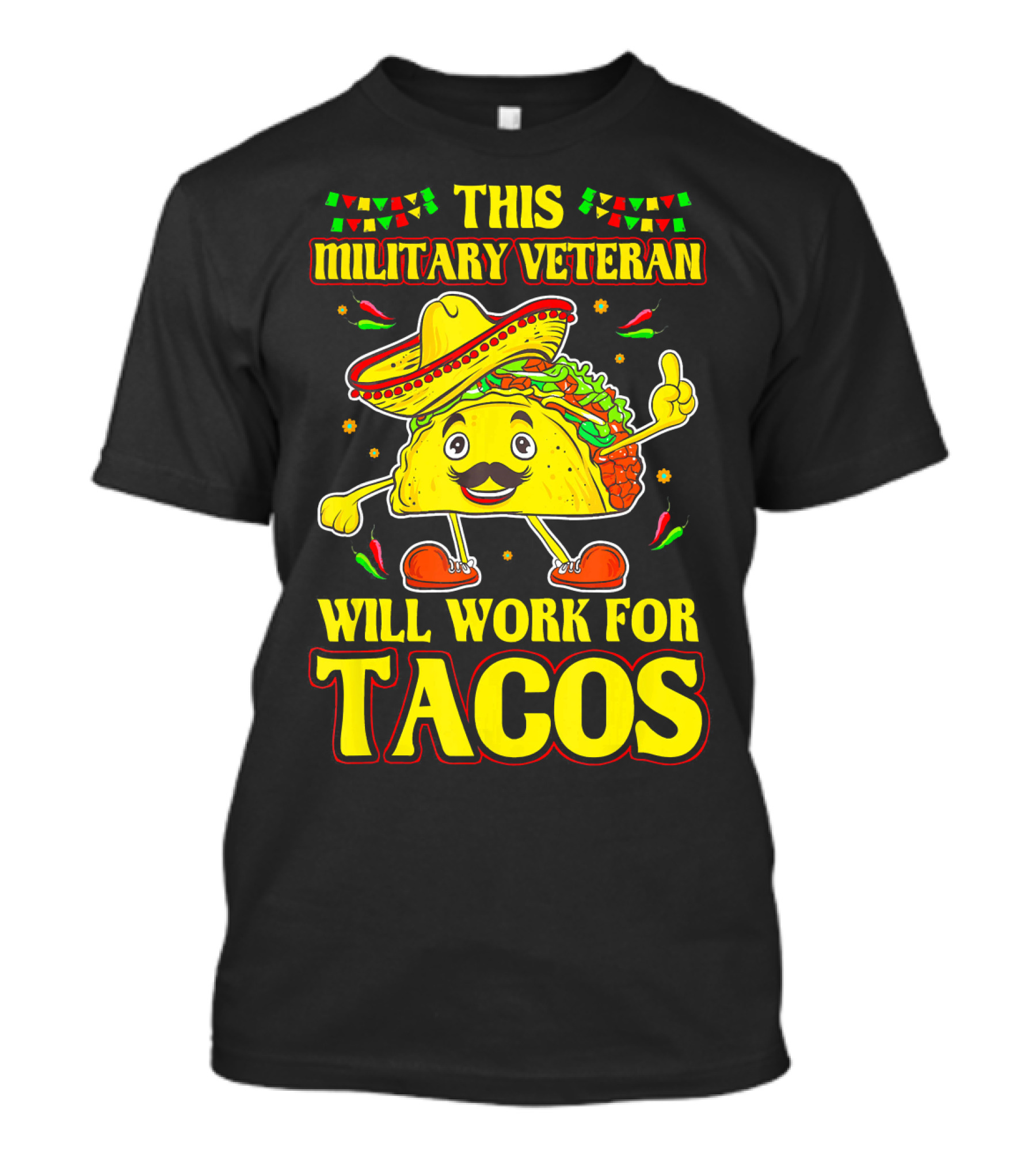 This Military Veteran Will Work For Tacos T-Shirt