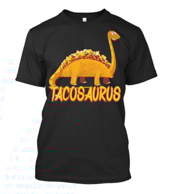 Taco Saurus Funny Mexican Food Dinosaur Taco T-Shirt