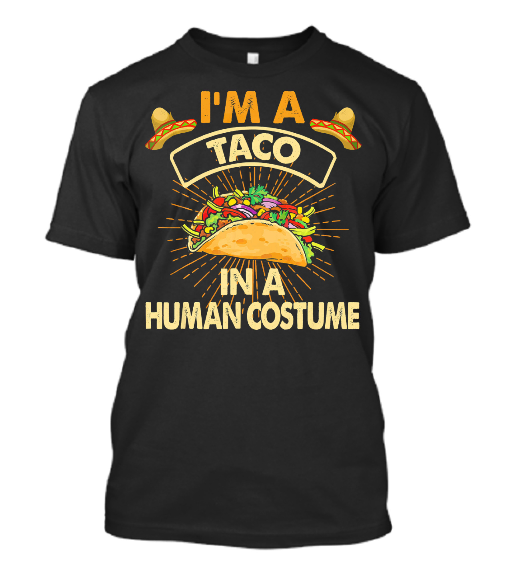 I'm A Taco In A Human Costume Sombrero T-Shirt
