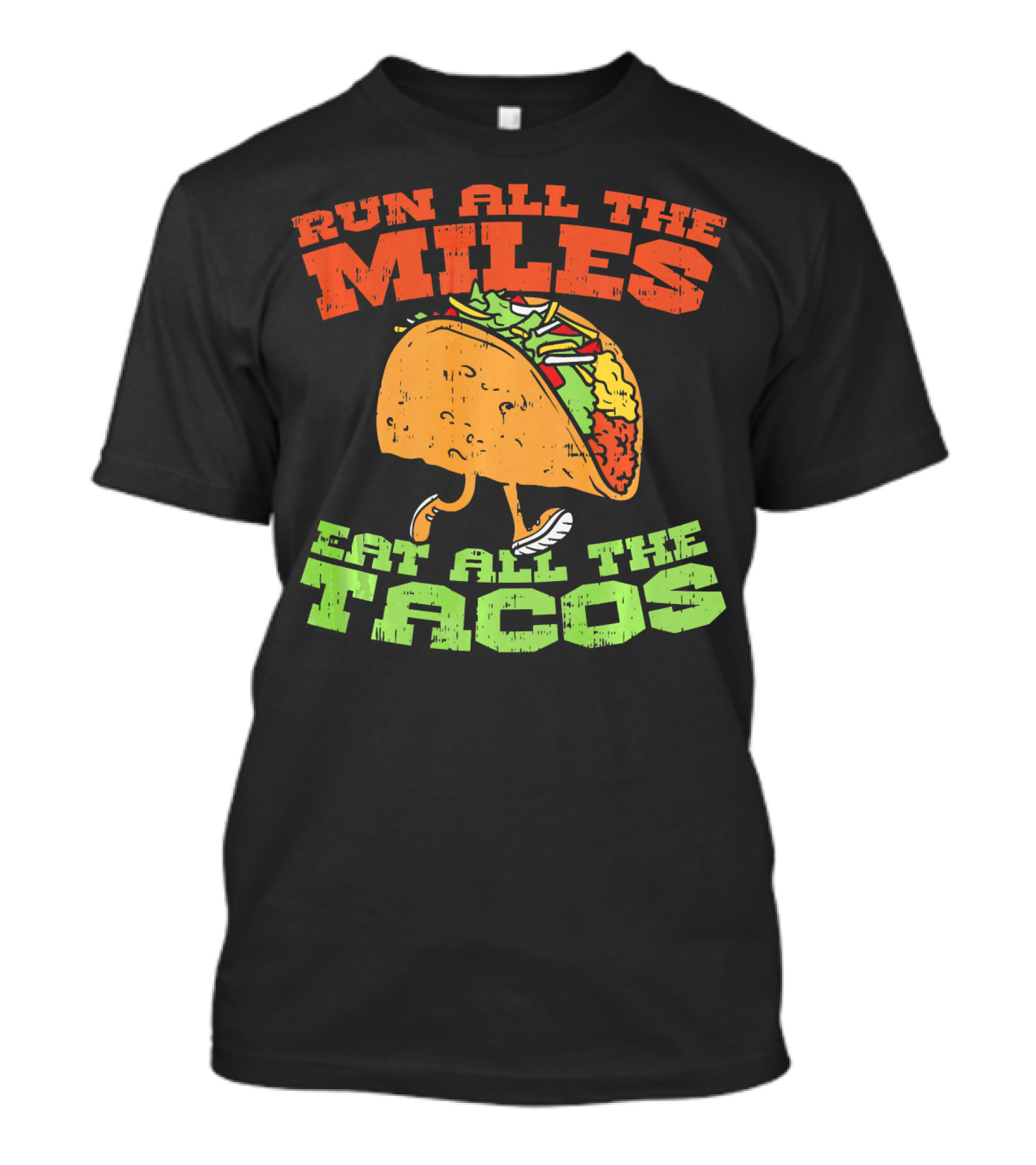 Run All The Miles Eat All The Tacos Running Taco T-Shirt
