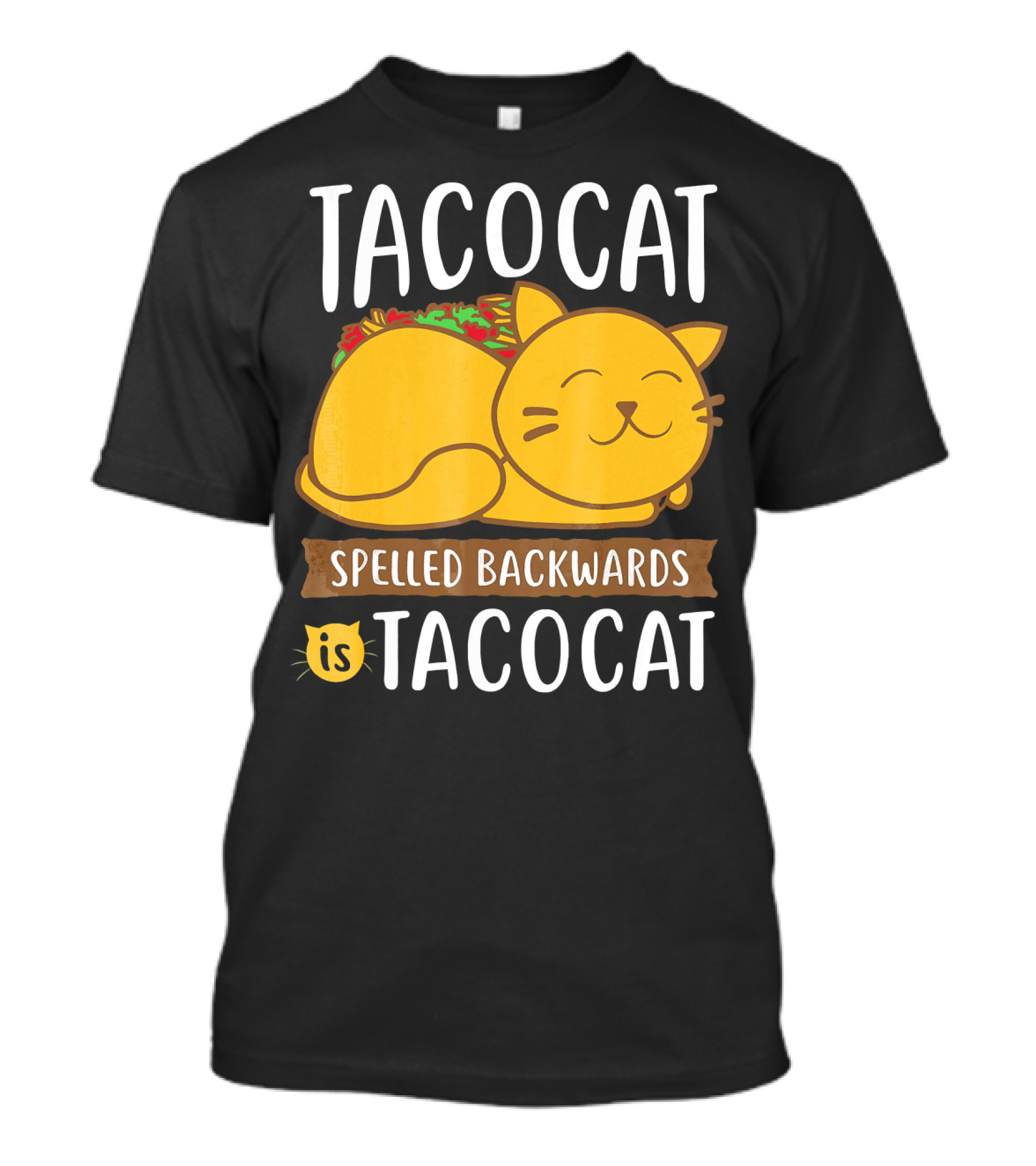 Tacocat Spelled Backwards Is Tacocat Funny Taco Tuesday And Mexican Foo T-Shirt