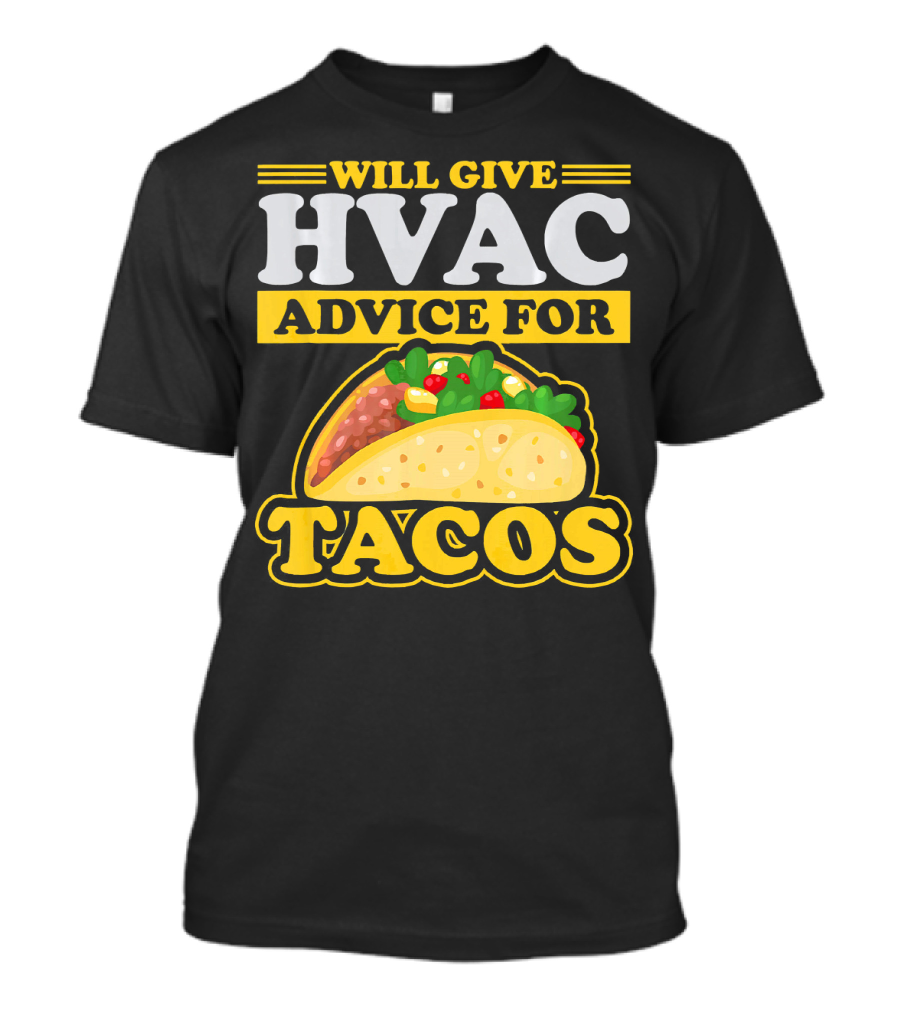 Will Give HVAC Advice For Tacos T-Shirt