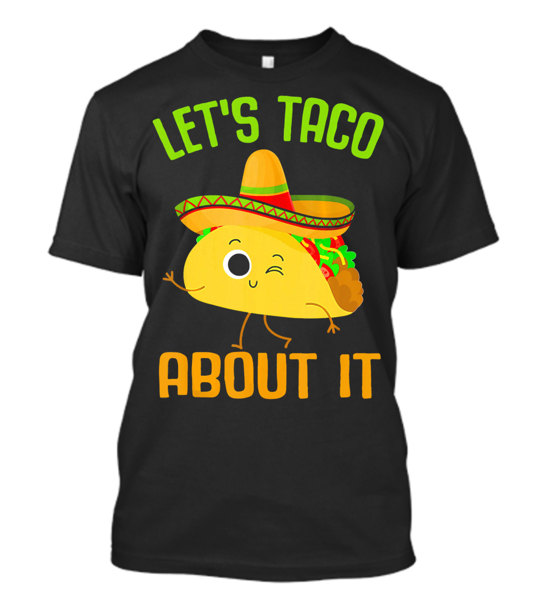 Let's Taco About It Winking Taco With Sombrero T-Shirt