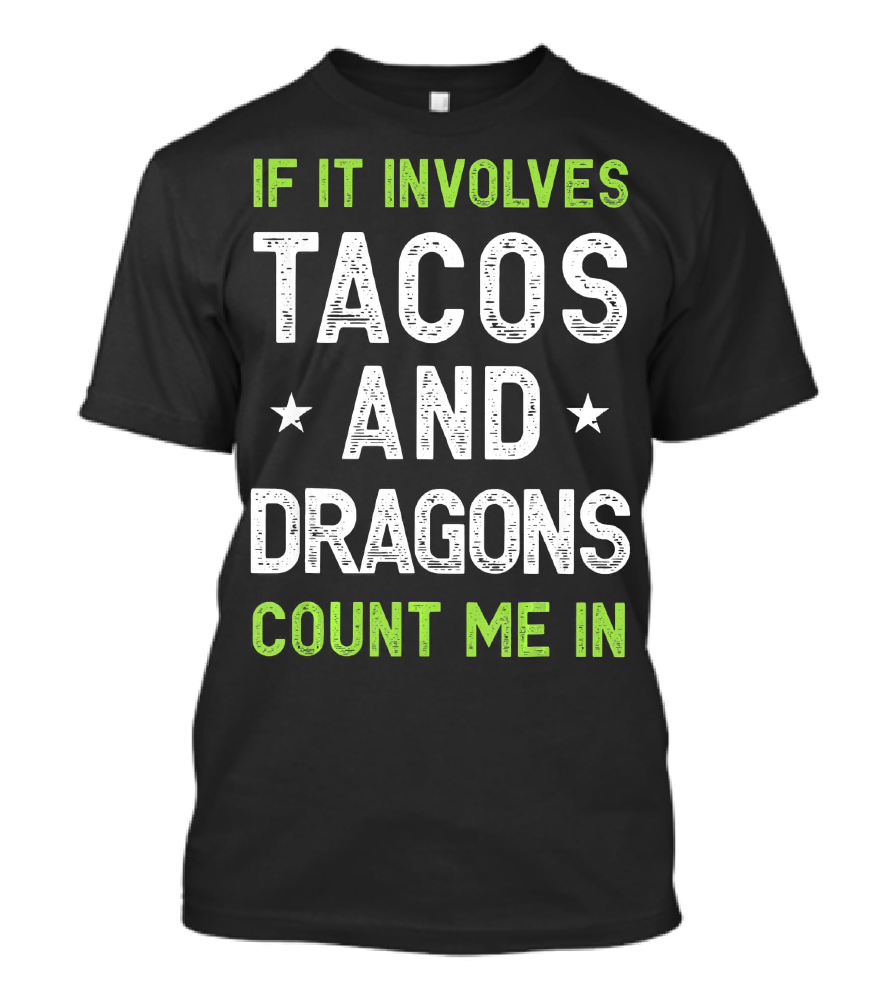 If It Involves Tacos And Dragons Count Me In T-Shirt