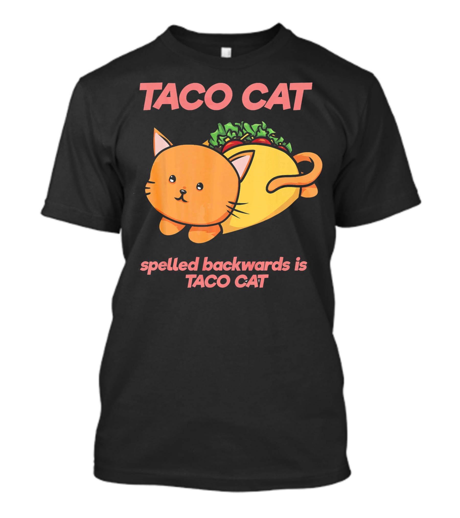 Taco Cat Spelled Backwards Is Taco Cat Cute T-Shirt
