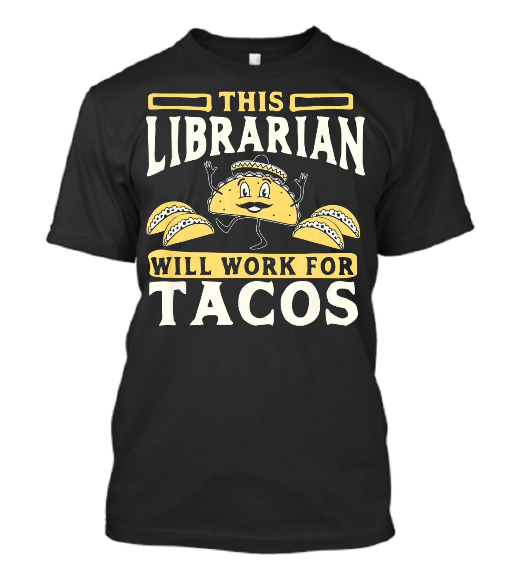 This Librarian Will Work For Tacos T-Shirt