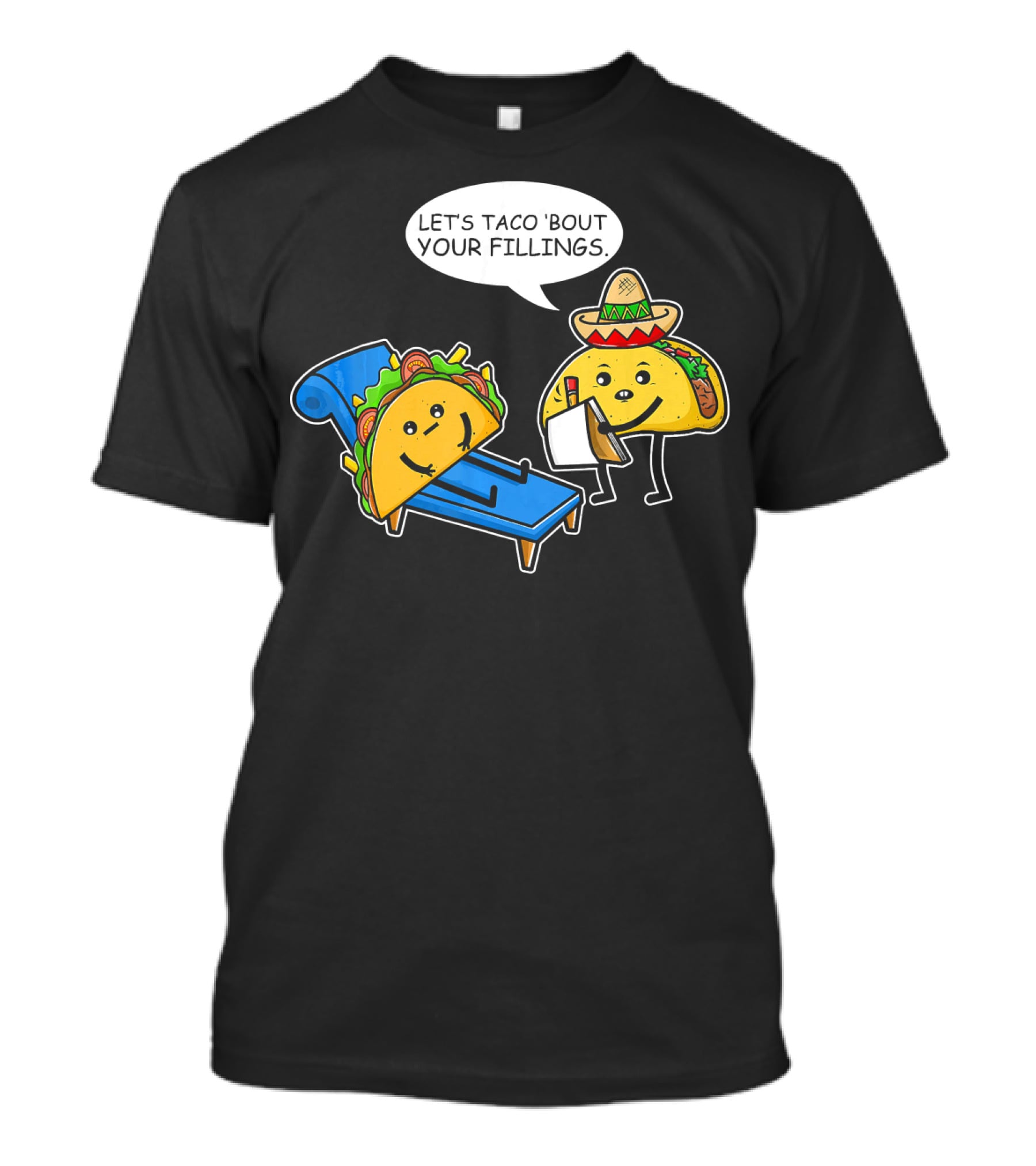 Let's Taco 'Bout Your Fillings Funny Taco Pun T-Shirt