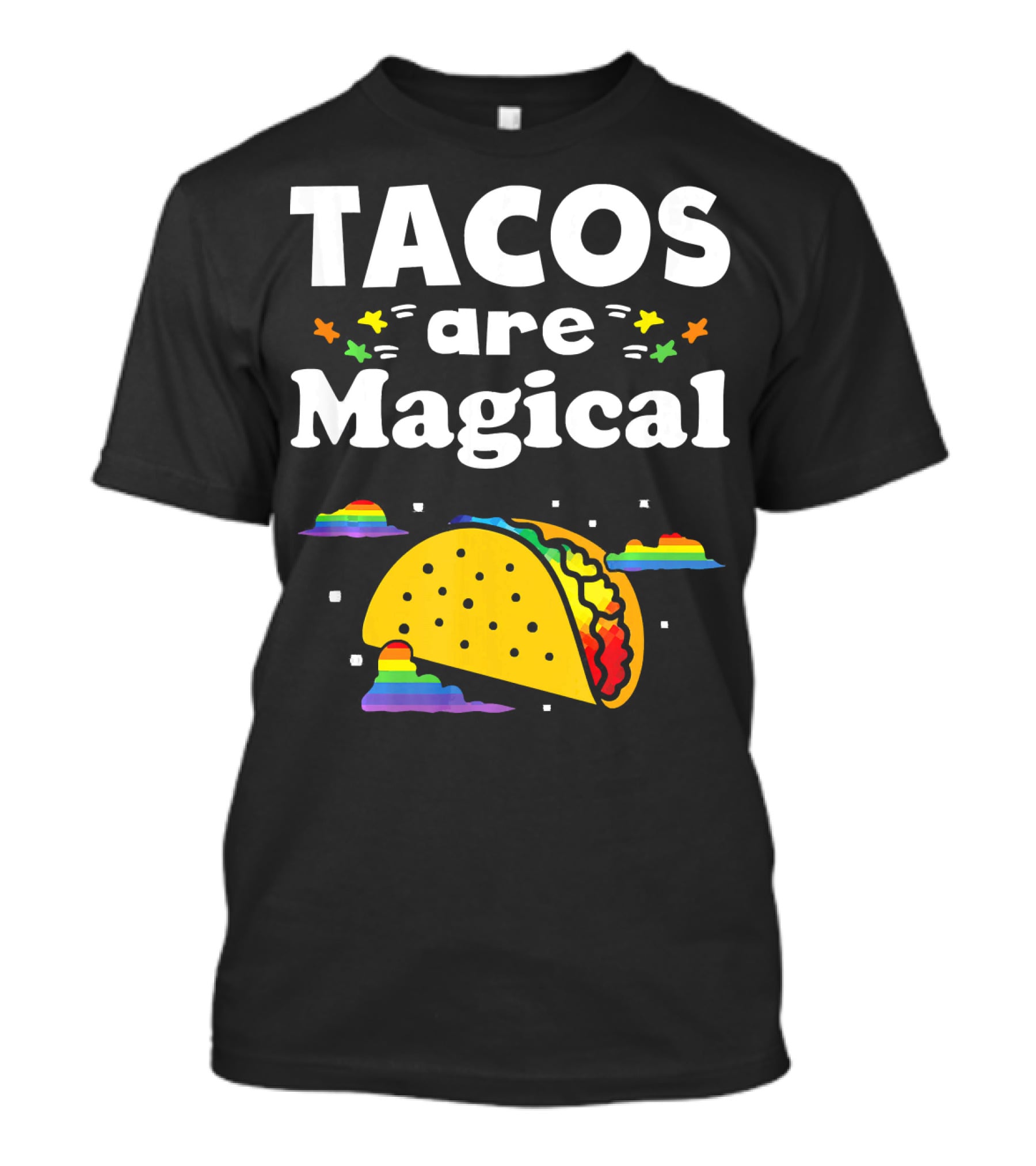 Tacos Are Magical Rainbow Clouds And Tacos T-Shirt