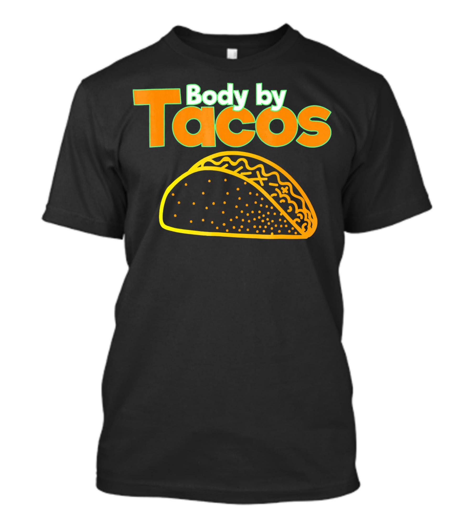 Body By Tacos Funny Taco Mexic T-Shirt