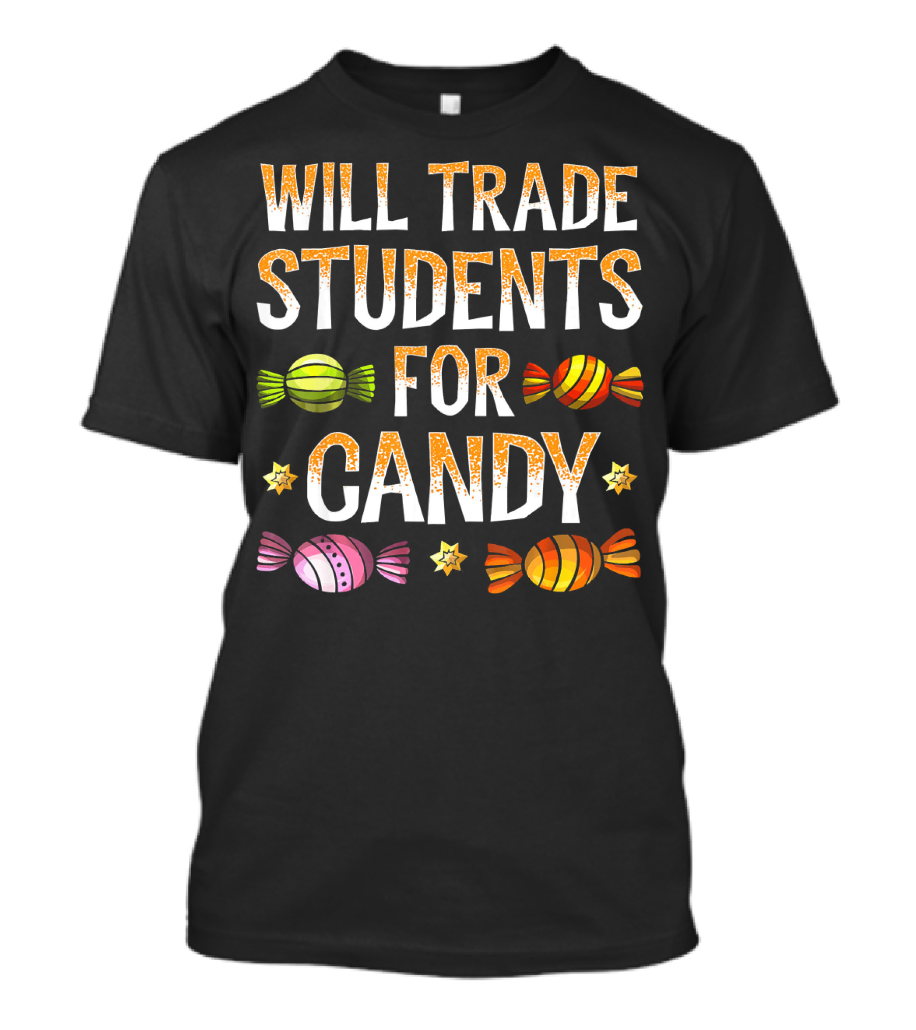 Will Trade Students For Candy Colorful Wrapped Sweets And Stars T-Shirt