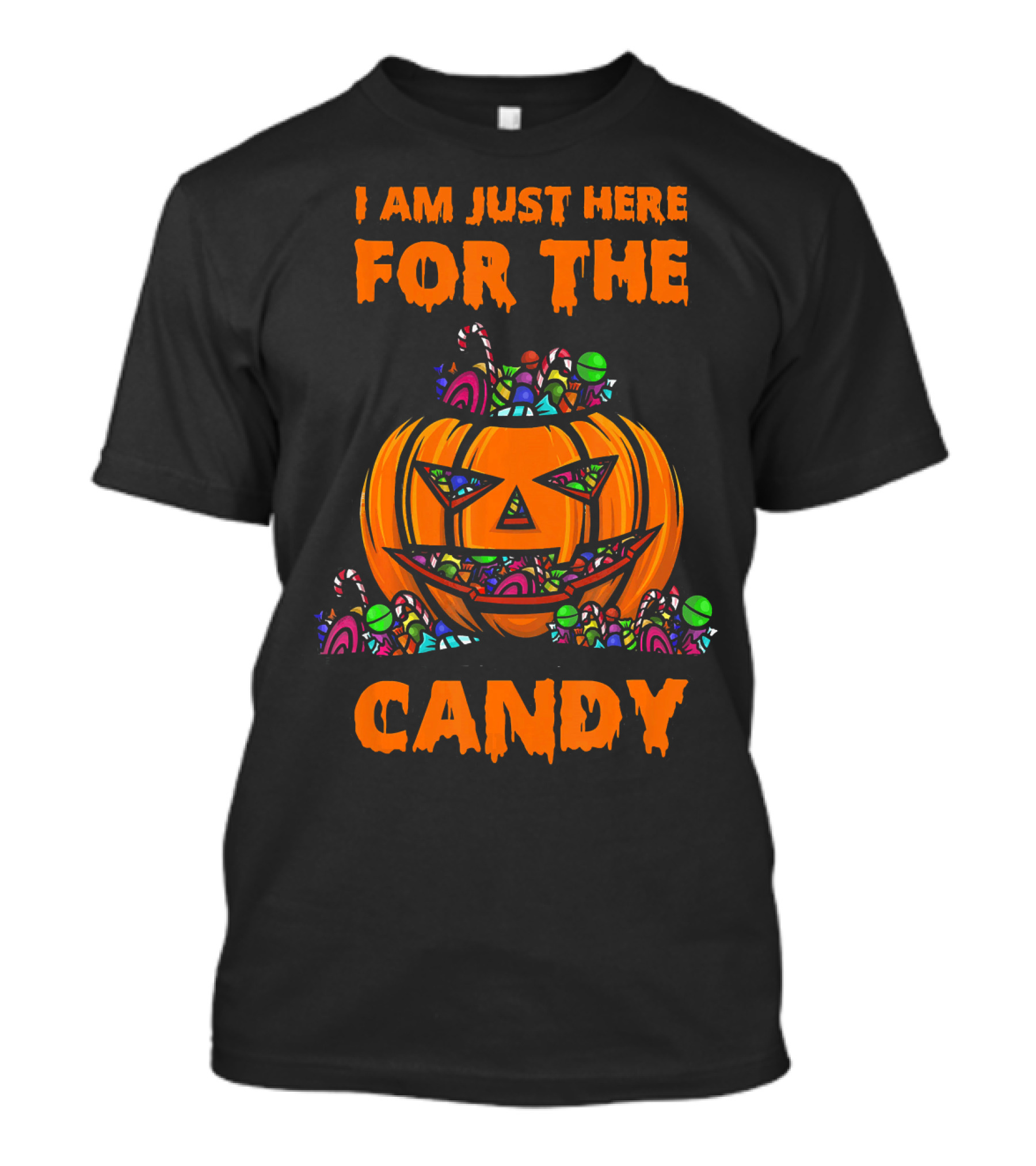 I Am Just Here For The Candy Halloween Pumpkin And Sweets T-Shirt