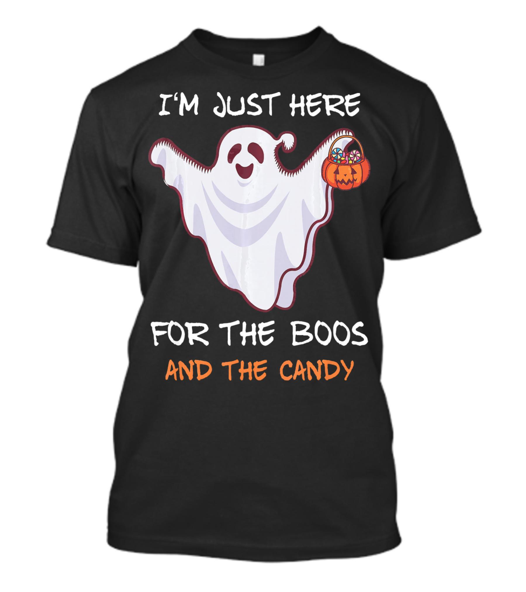 I'm Just Here For The Boos Ghost Holding Pumpkin Candy T-Shirt