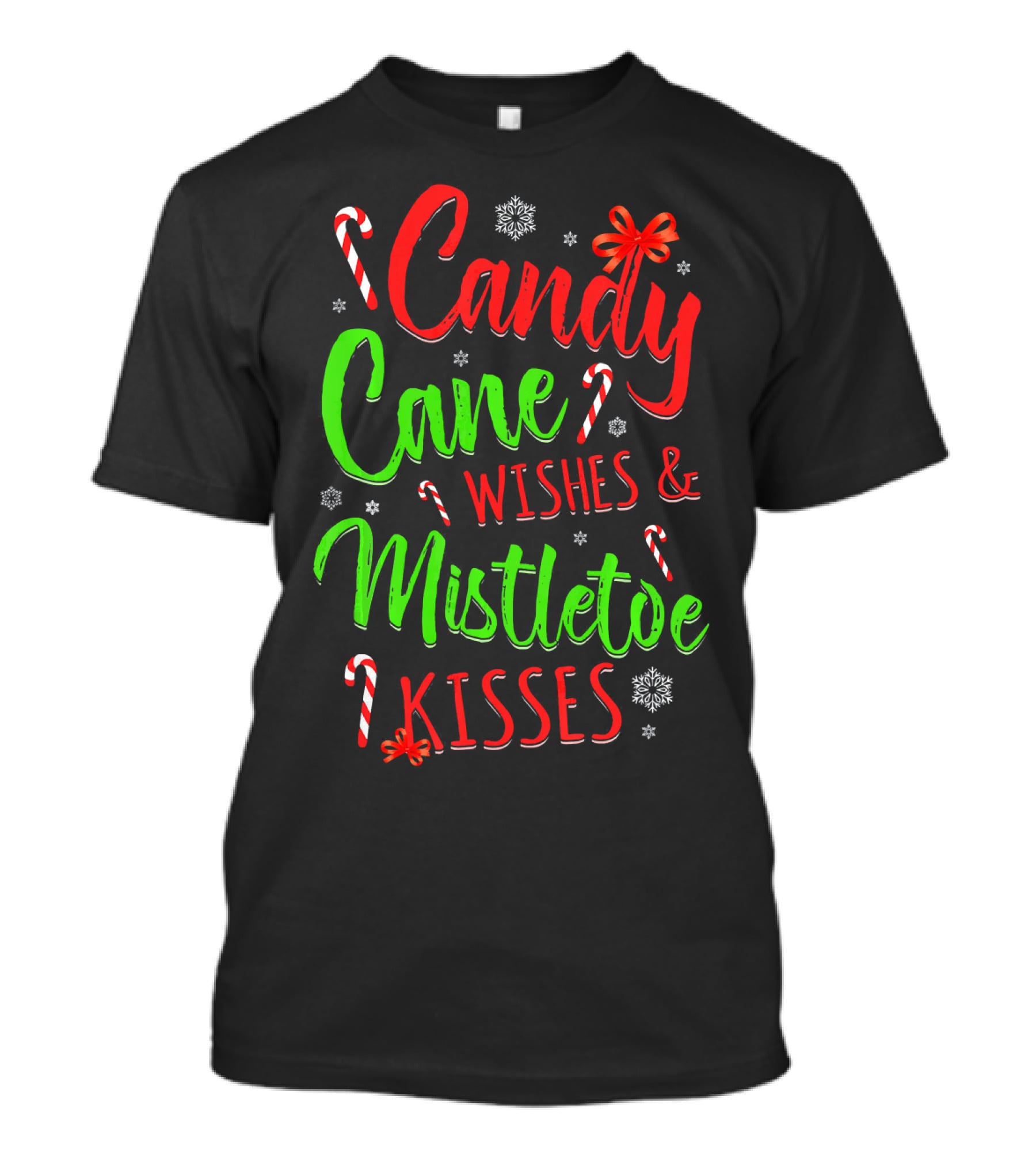 Candy Cane Wishes And Mistletoe Kisses Holiday Festive T-Shirt