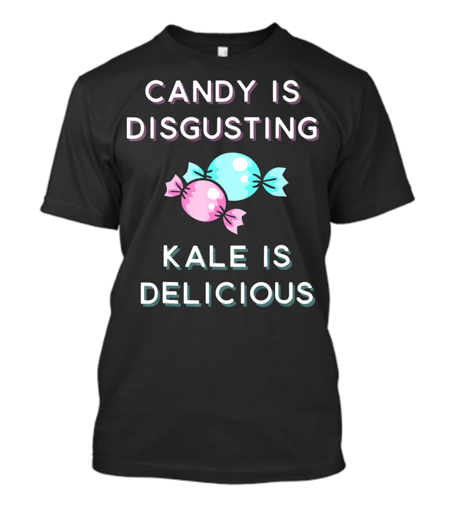 Candy Is Disgusting Kale Is Delicious Pastel Candy Graphics T-Shirt
