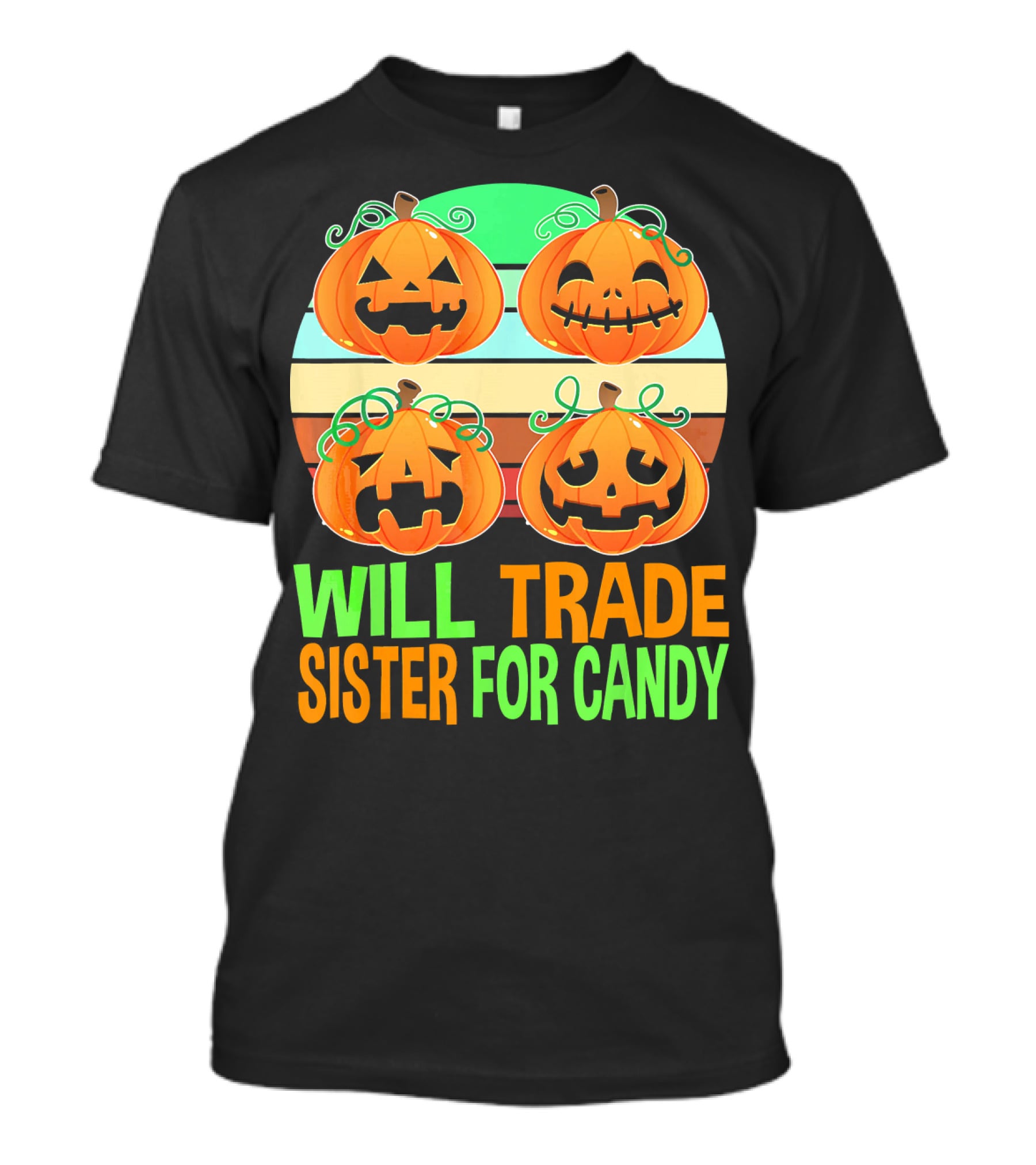 Will Trade Sister For Candy Halloween Pumpkins T-Shirt