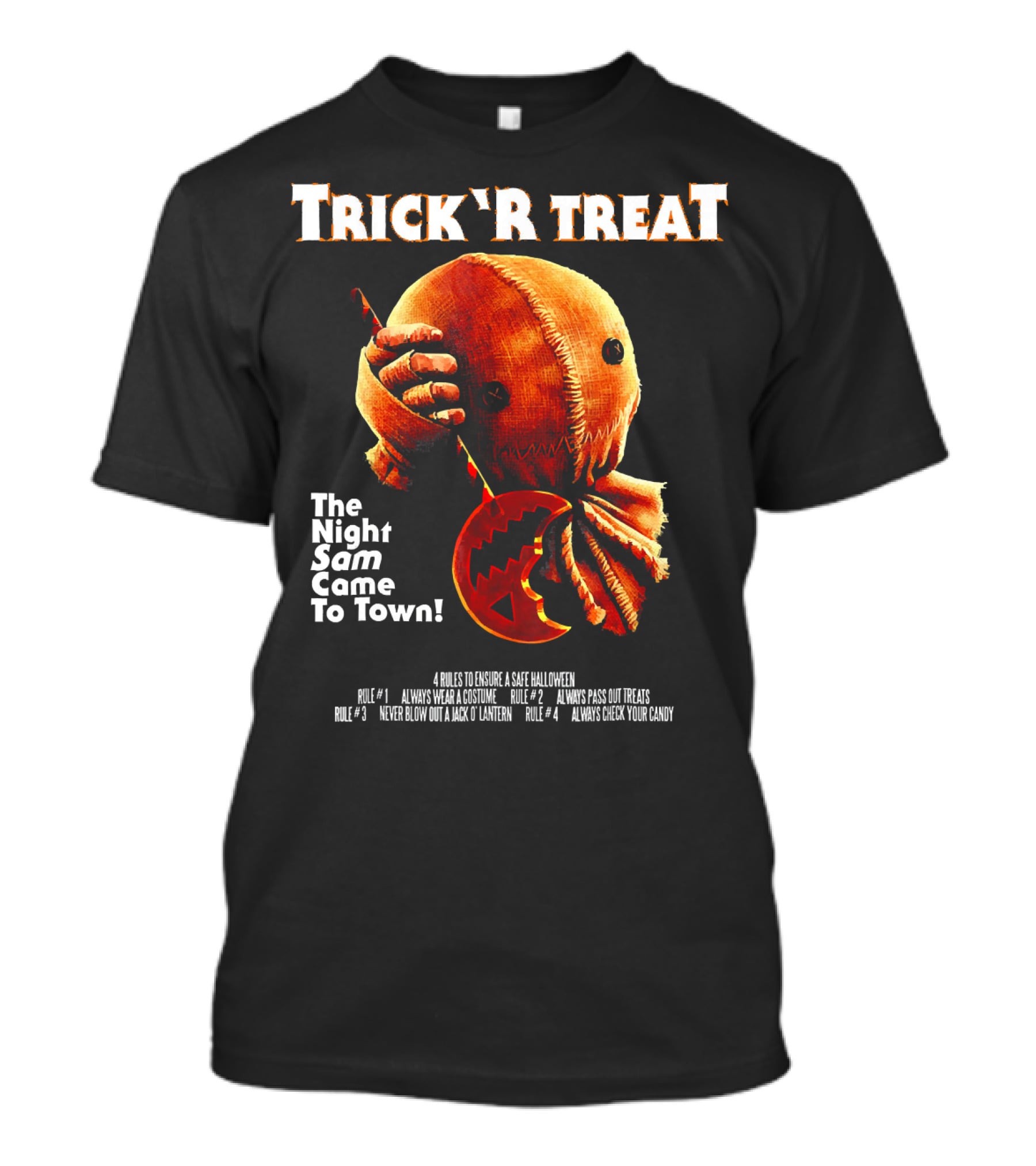 Trick R Treat The Night Sam Came To Town Halloween Rules T-Shirt
