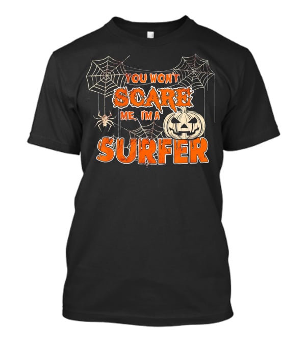 You Wont Scare Me Im A Surfer Halloween Pumpkin Spider Webs T-Shirt
