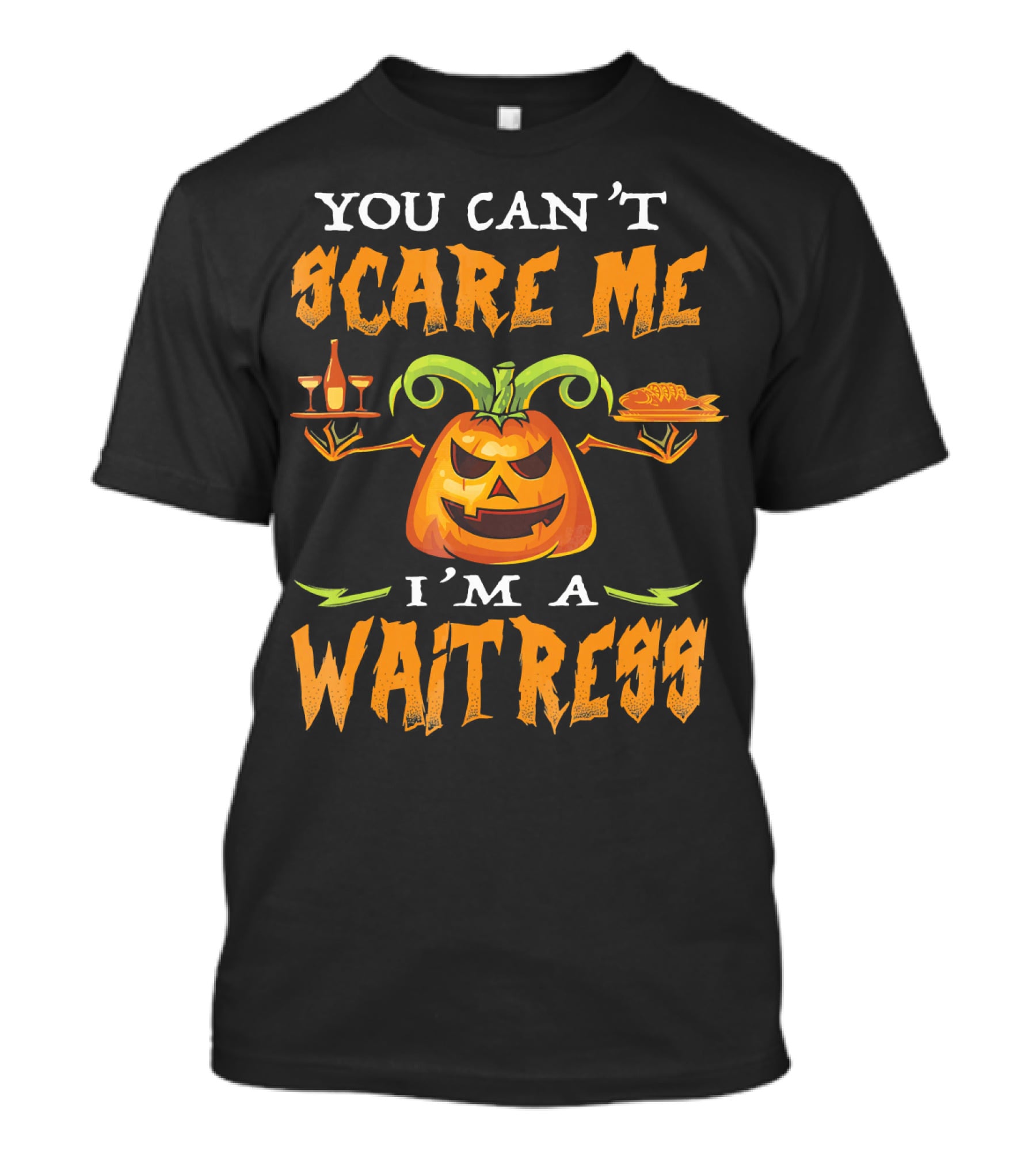 You Can't Scare Me I'm A Waitress Pumpkin Jack-o'-Lantern Halloween T-Shirt