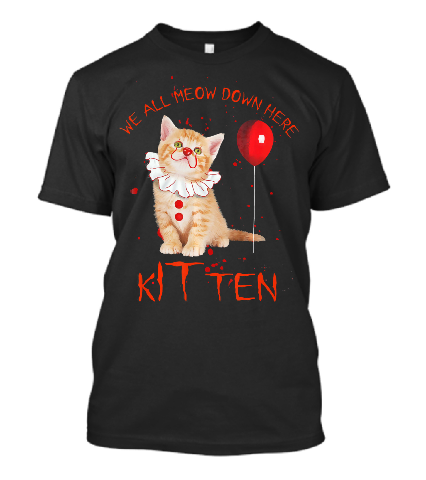 We All Meow Down Here Clown Cat Kitten With Red Balloon T-Shirt