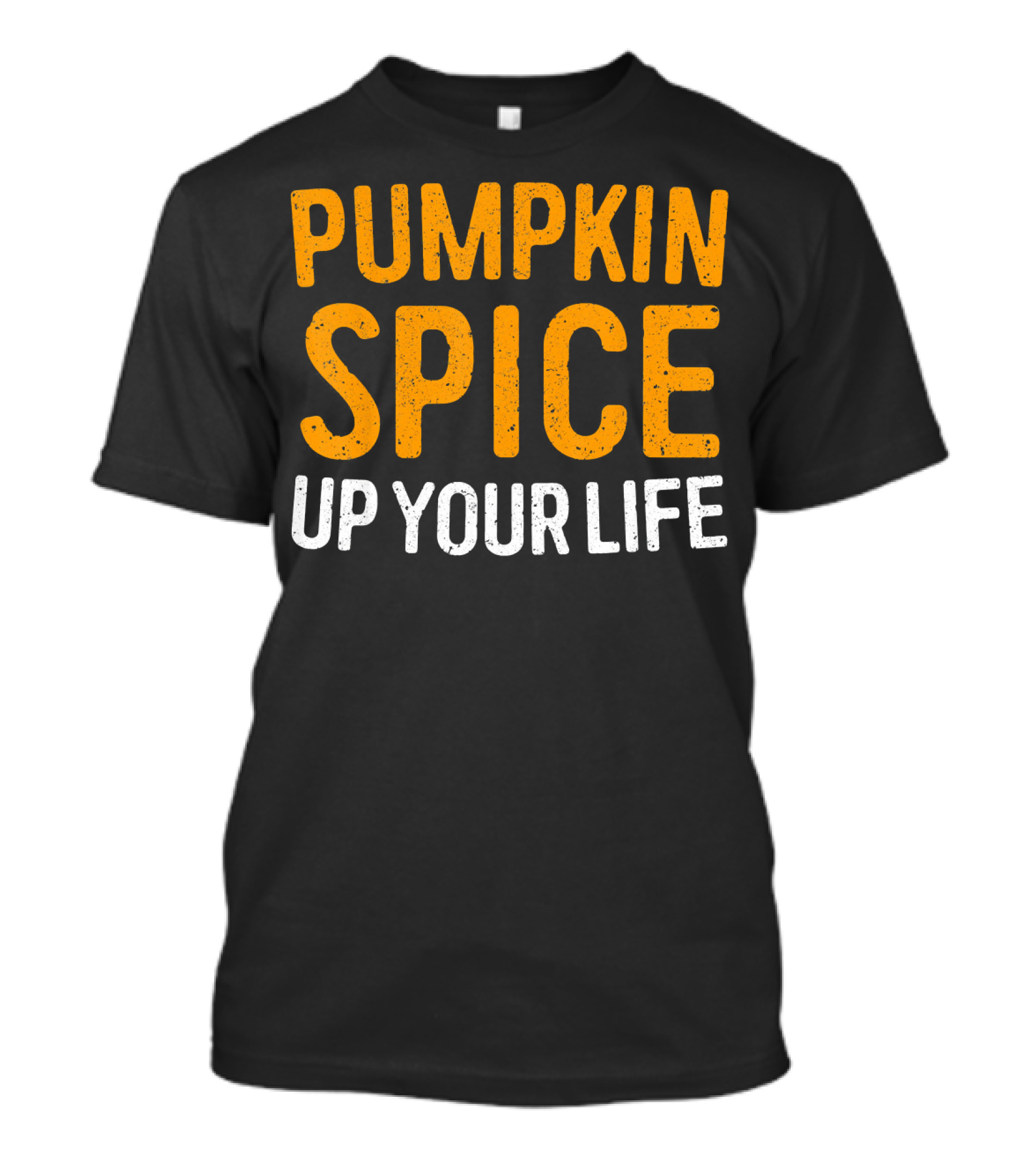 Pumpkin Spice Up Your Life T-Shirt