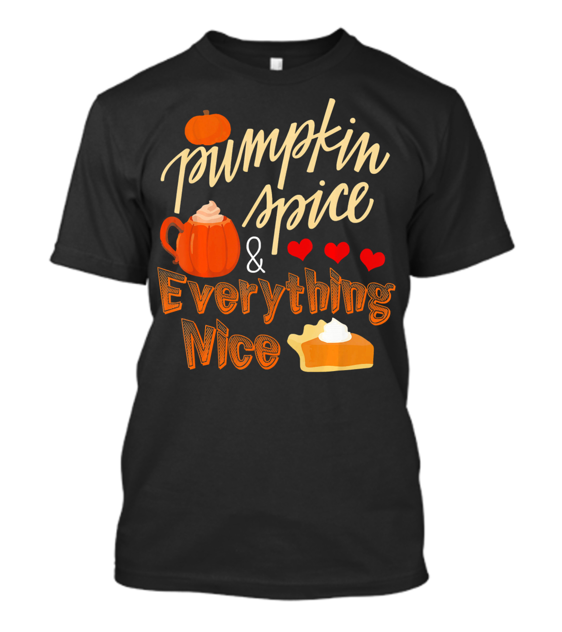 Pumpkin Spice And Everything Nice Hearts Pie Slice T-Shirt
