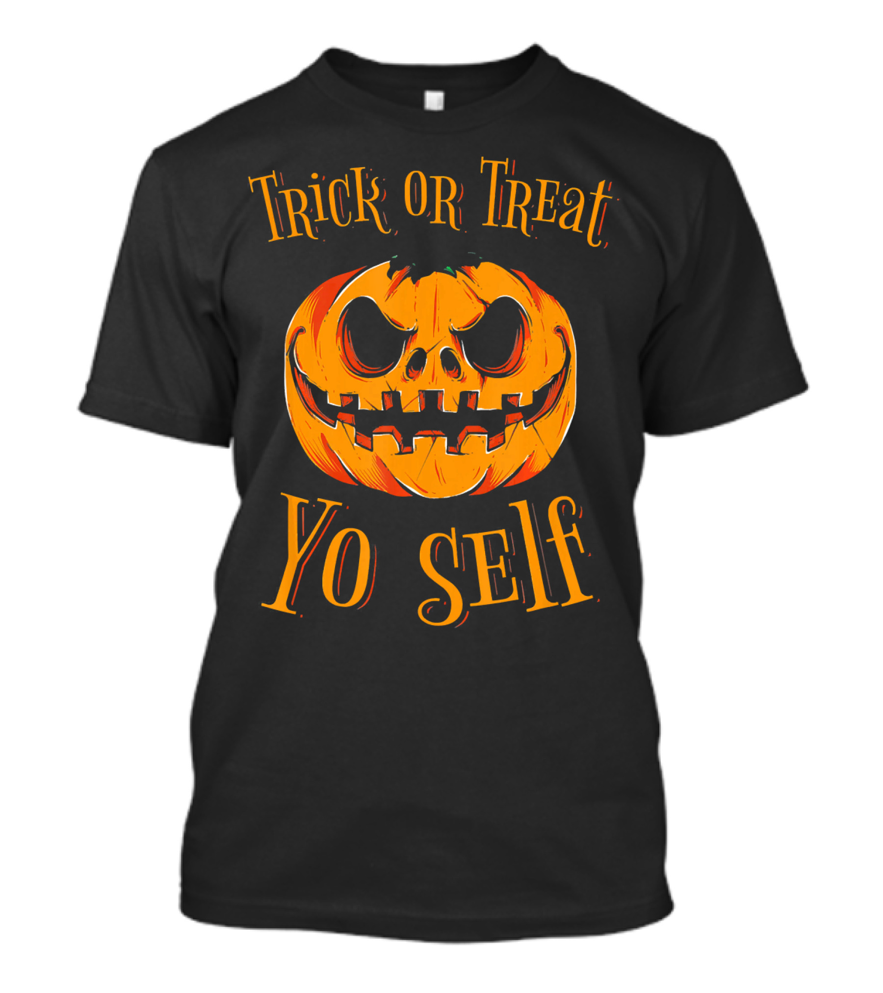 Trick Or Treat Yo Self Pumpkin Jack-O'-Lantern T-Shirt
