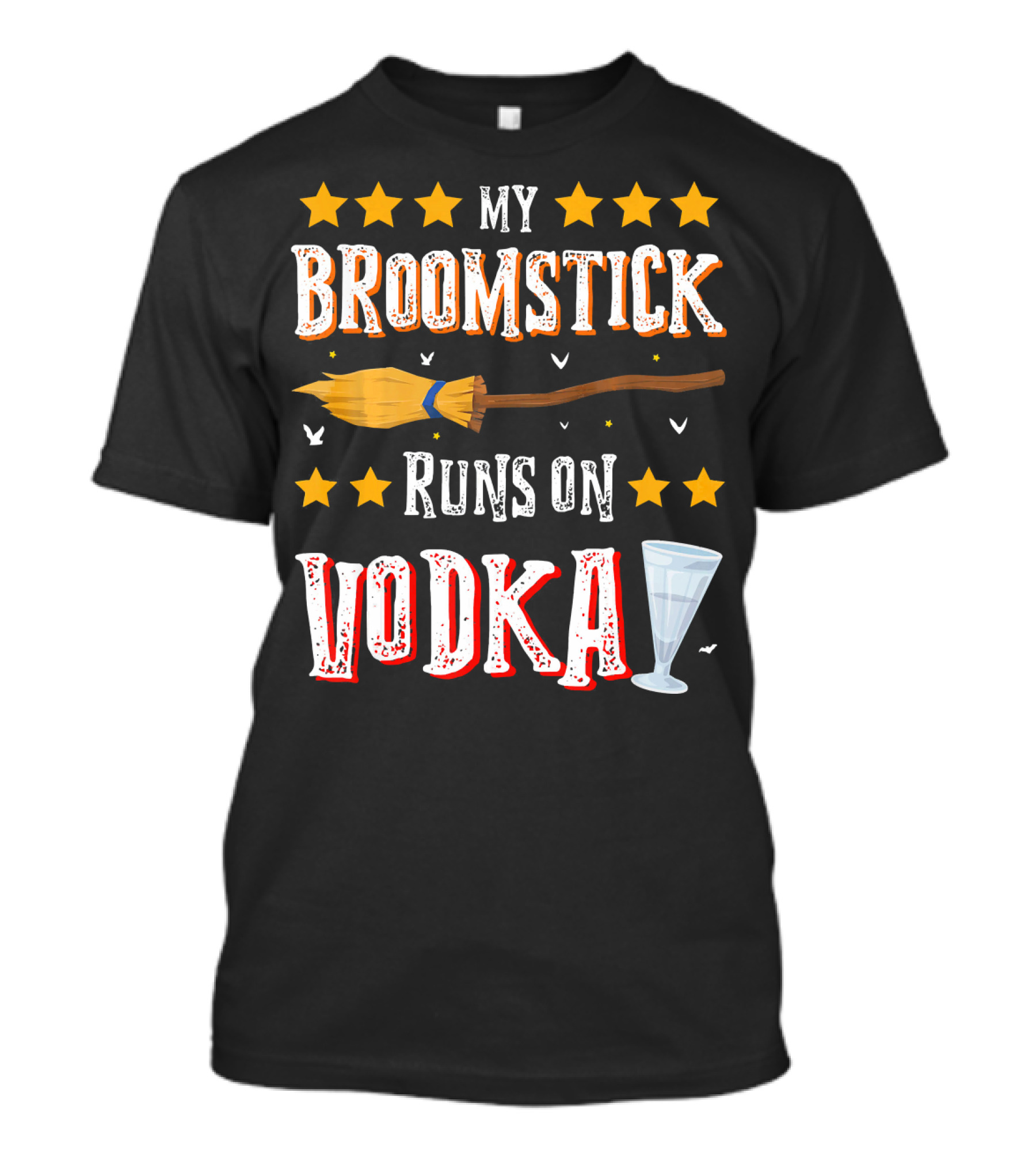 My Broomstick Runs On Vodka Funny Drinki Glass Stars T-Shirt