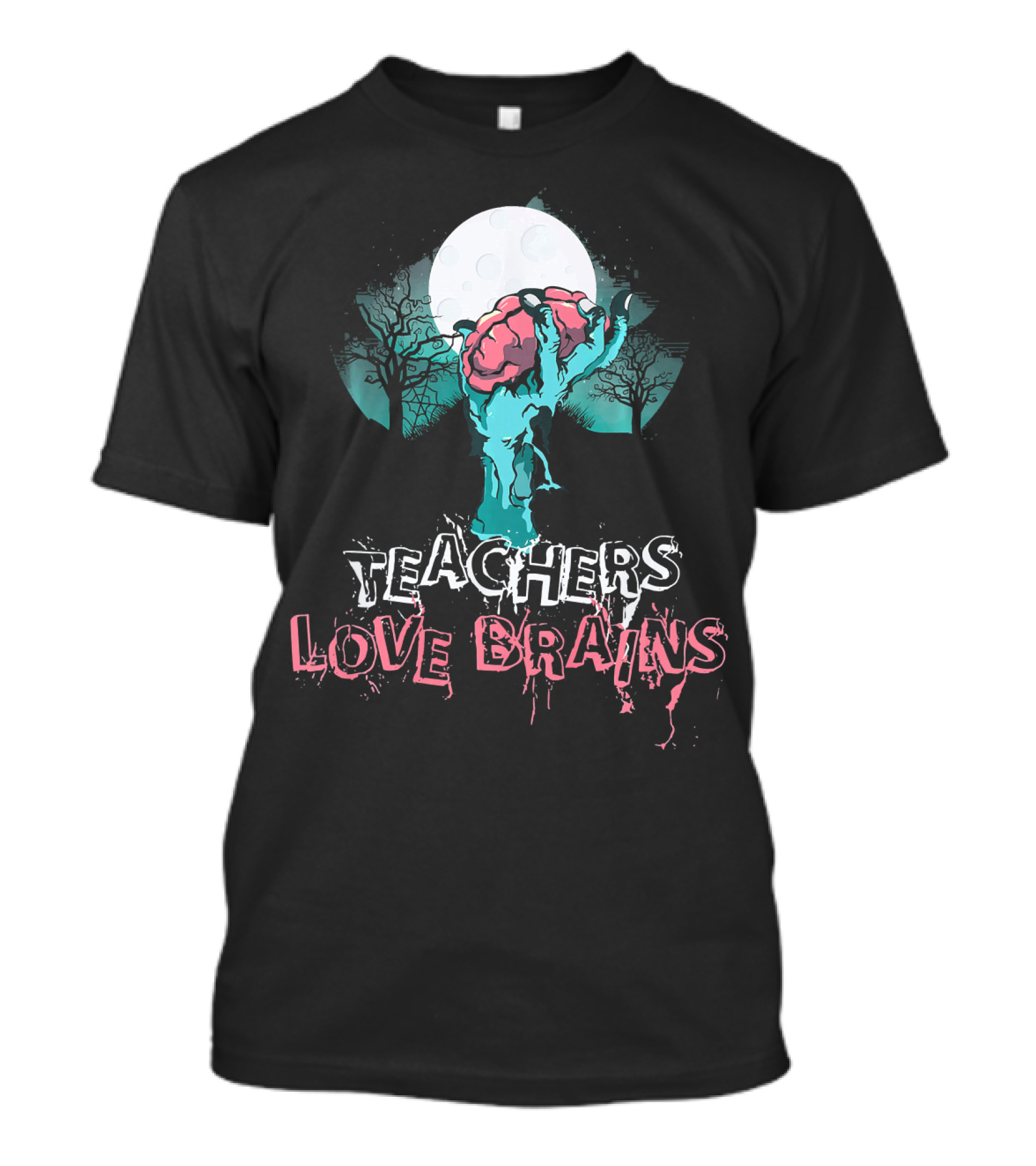 Teachers Love Brains Zombie Hand Rising Under Full Moon T-Shirt
