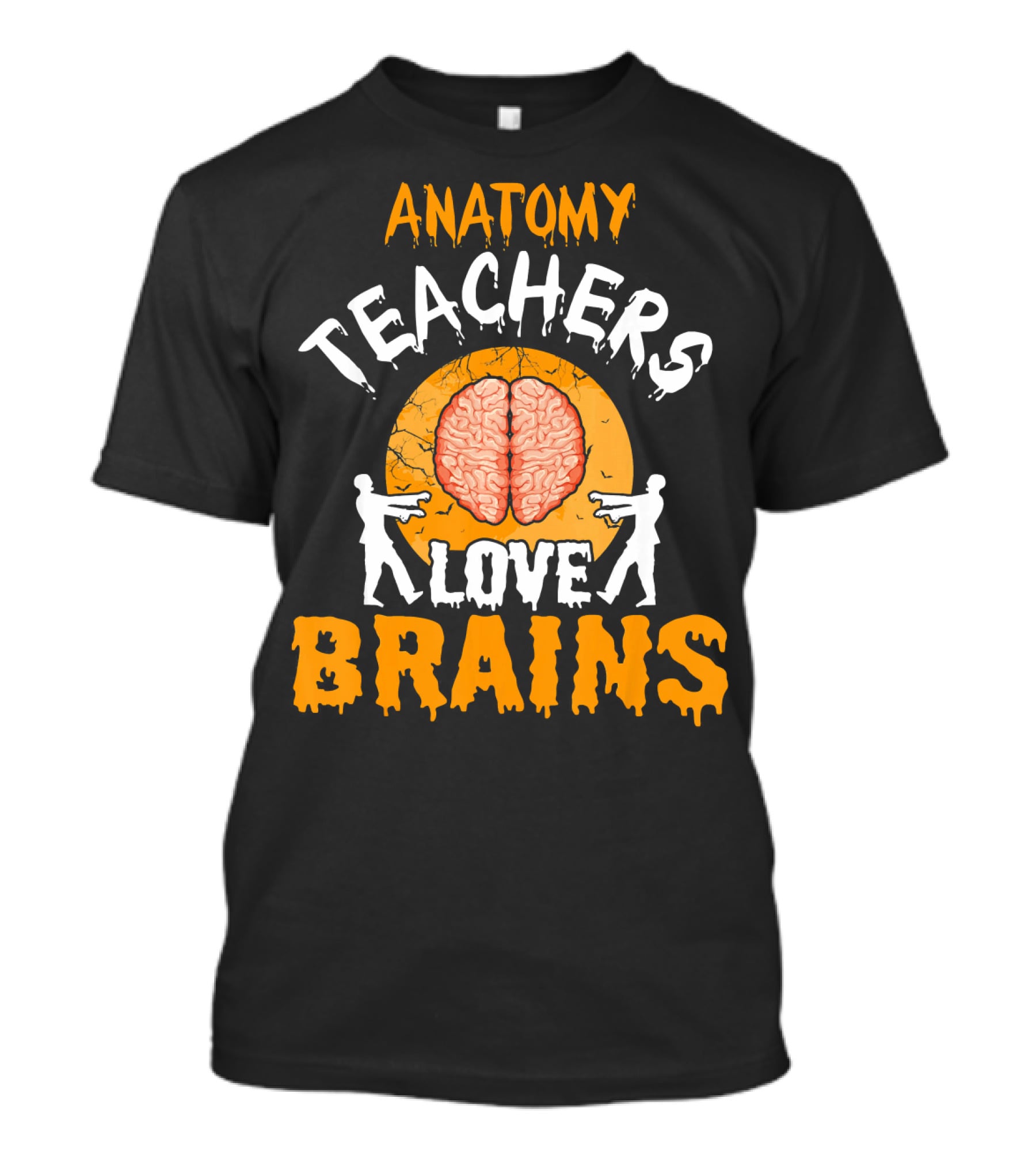 Anatomy Teachers Love Brains Halloween Zombie T-Shirt