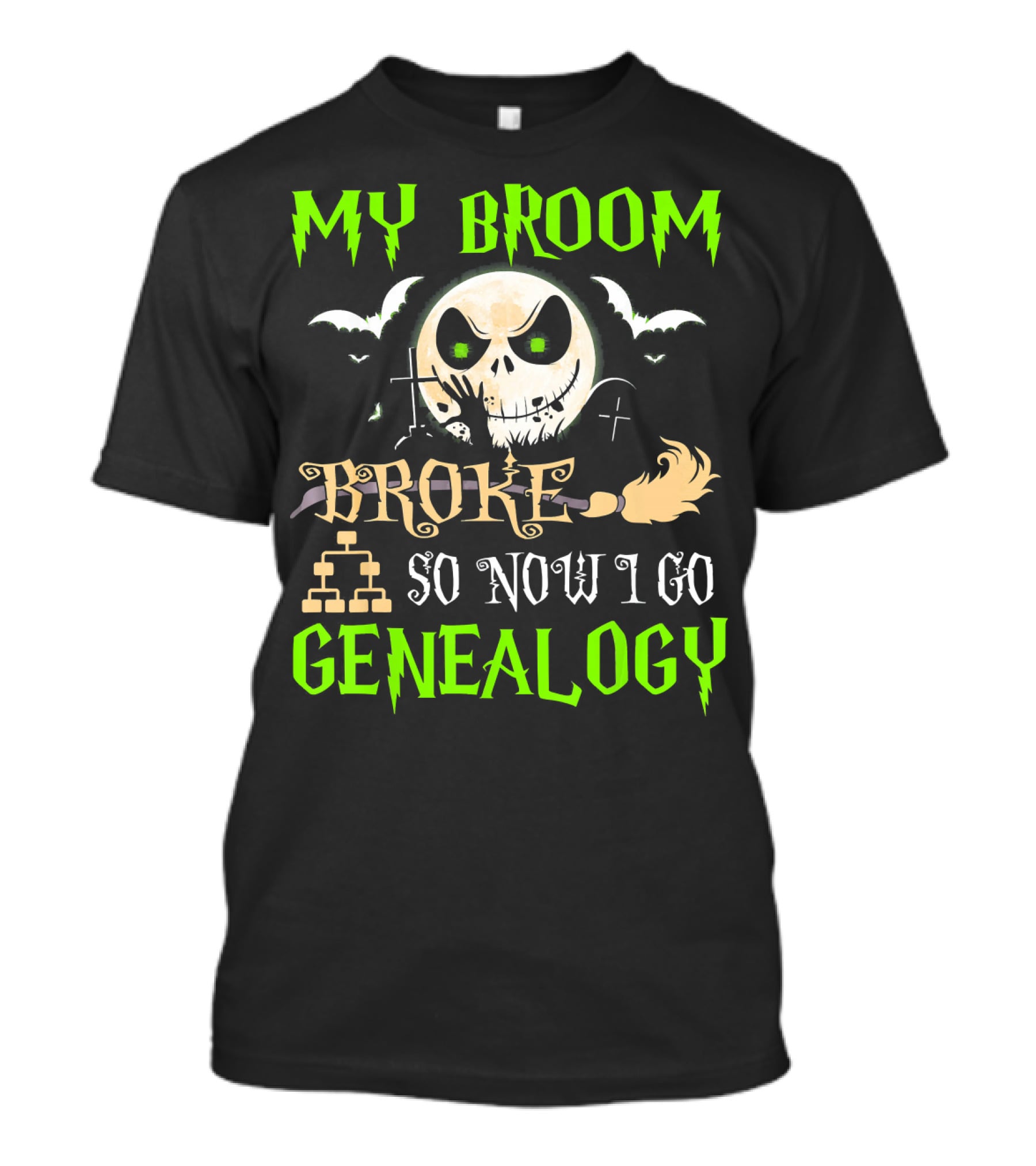 My Broom Broke So Now I Go Genealogy Halloween Skeleton Face Bats T-Shirt