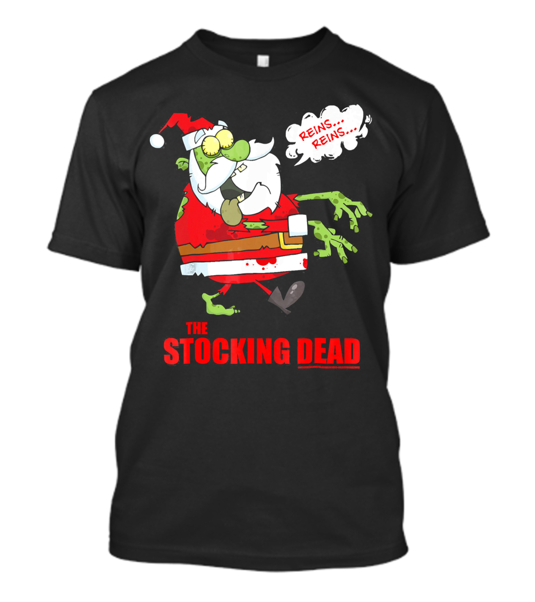 Reins Reins The Stocking Dead Funny Zombie Santa T-Shirt