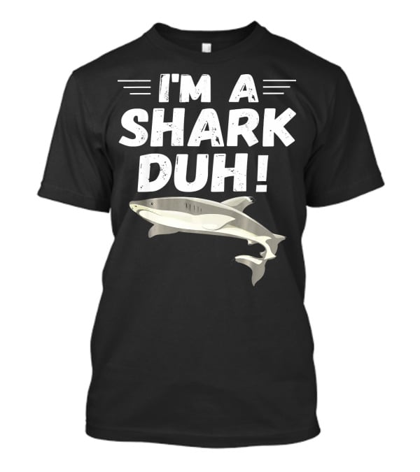 I'm A Shark Duh Funny Halloween Cos I'm A Shark Duh T-Shirt