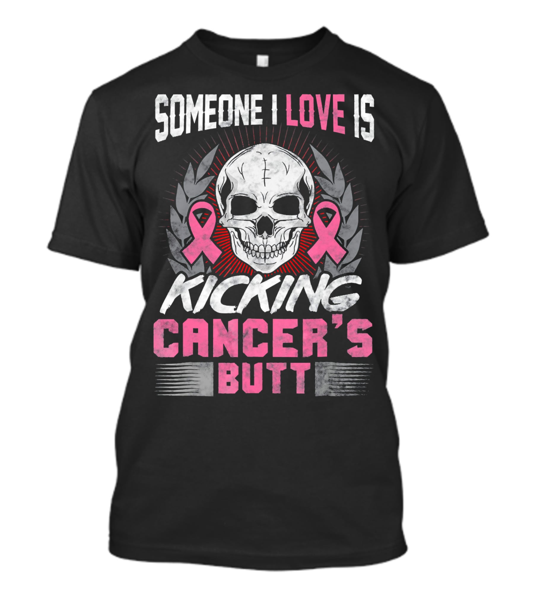 Someone I Love Is Kicking Cancer's Butt Skull And Pink Ribbons T-Shirt