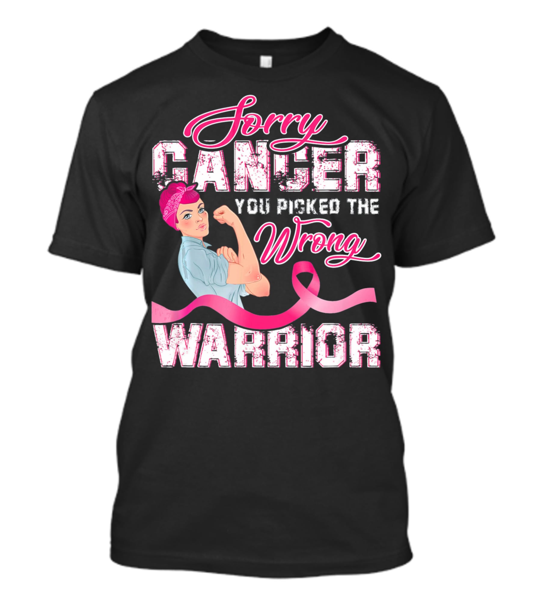 Sorry Cancer You Picked The Wrong Warrior Rosie The Riveter Pink Breast Cancer T-Shirt