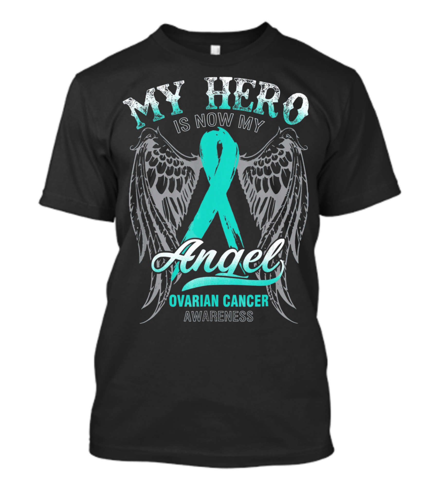 MY HERO IS NOW MY ANGEL OVARIAN CANCER AWARENESS T-Shirt